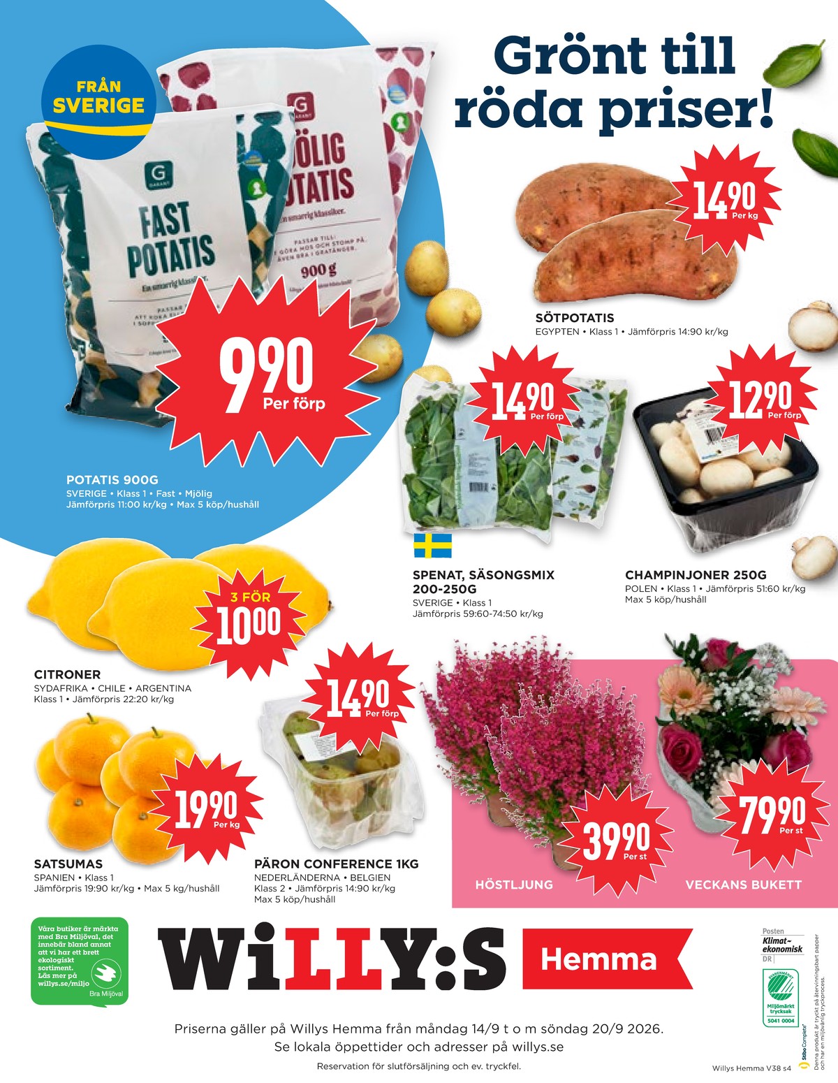 Se WILLY:S hemma reklamblad för vecka 38 på Kampanjveckan.se. Se bra erbjudanden på många varor, t.ex. päron okänd eller plantor okänd. Läs reklambladet här! Sida 4
