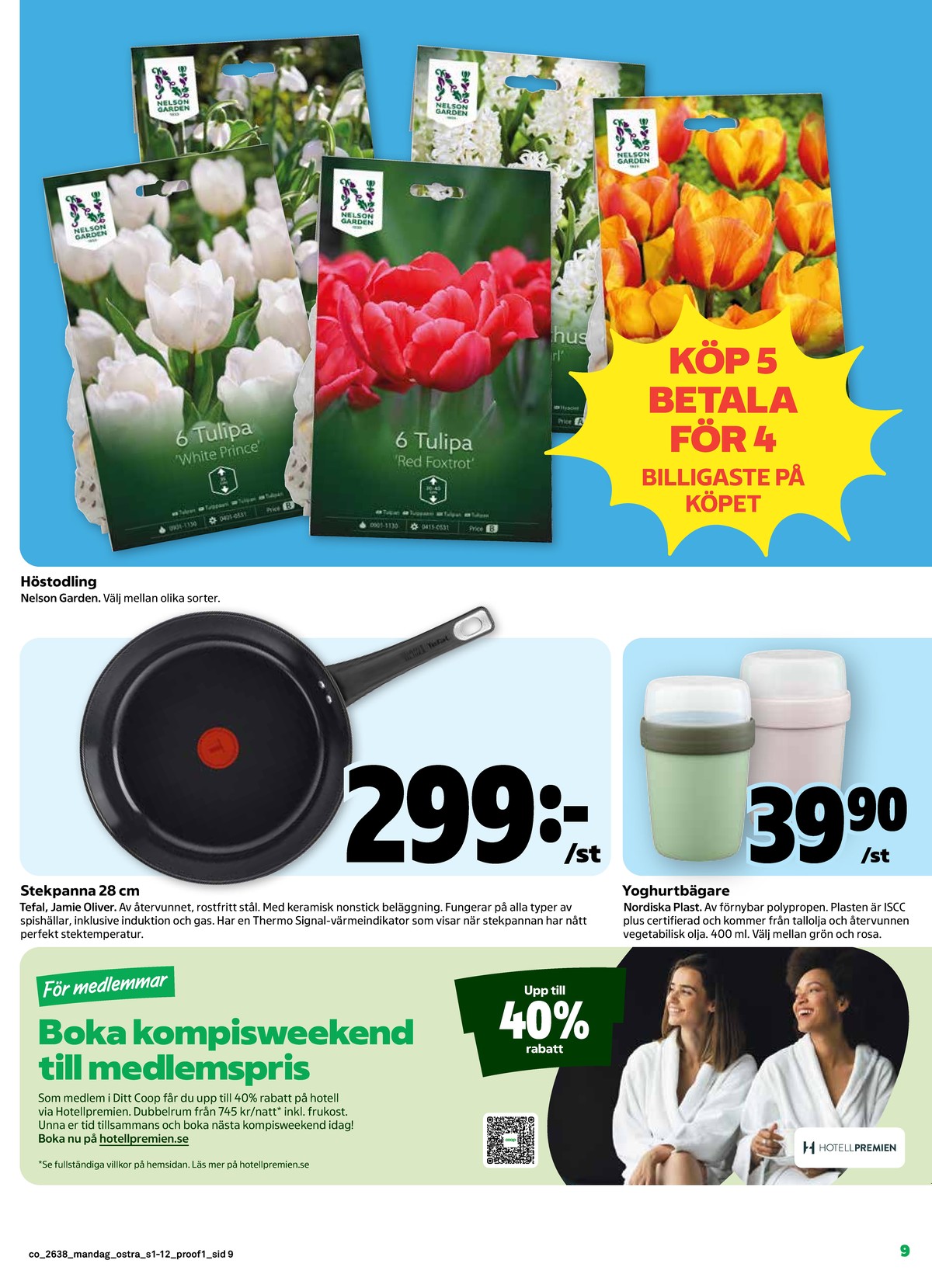 Se Coop reklamblad för vecka 38 på Kampanjveckan.se. Se bra erbjudanden på många varor. Läs reklambladet här! Sida 9