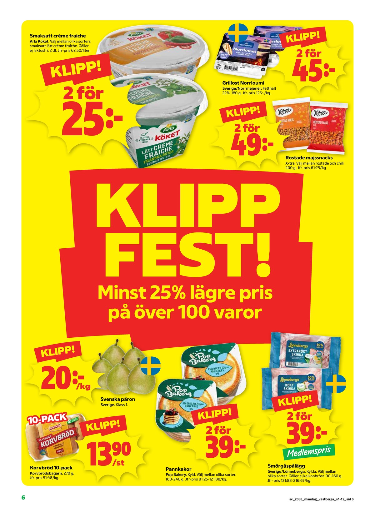 Se Stora Coop reklamblad för vecka 38 på Kampanjveckan.se. Se bra erbjudanden på många varor. Läs reklambladet här! Sida 6