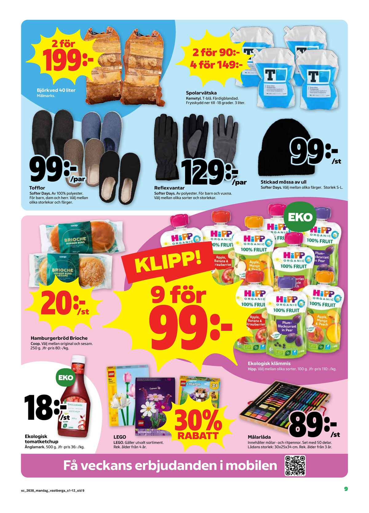 Se Stora Coop reklamblad för vecka 38 på Kampanjveckan.se. Se bra erbjudanden på många varor. Läs reklambladet här! Sida 9