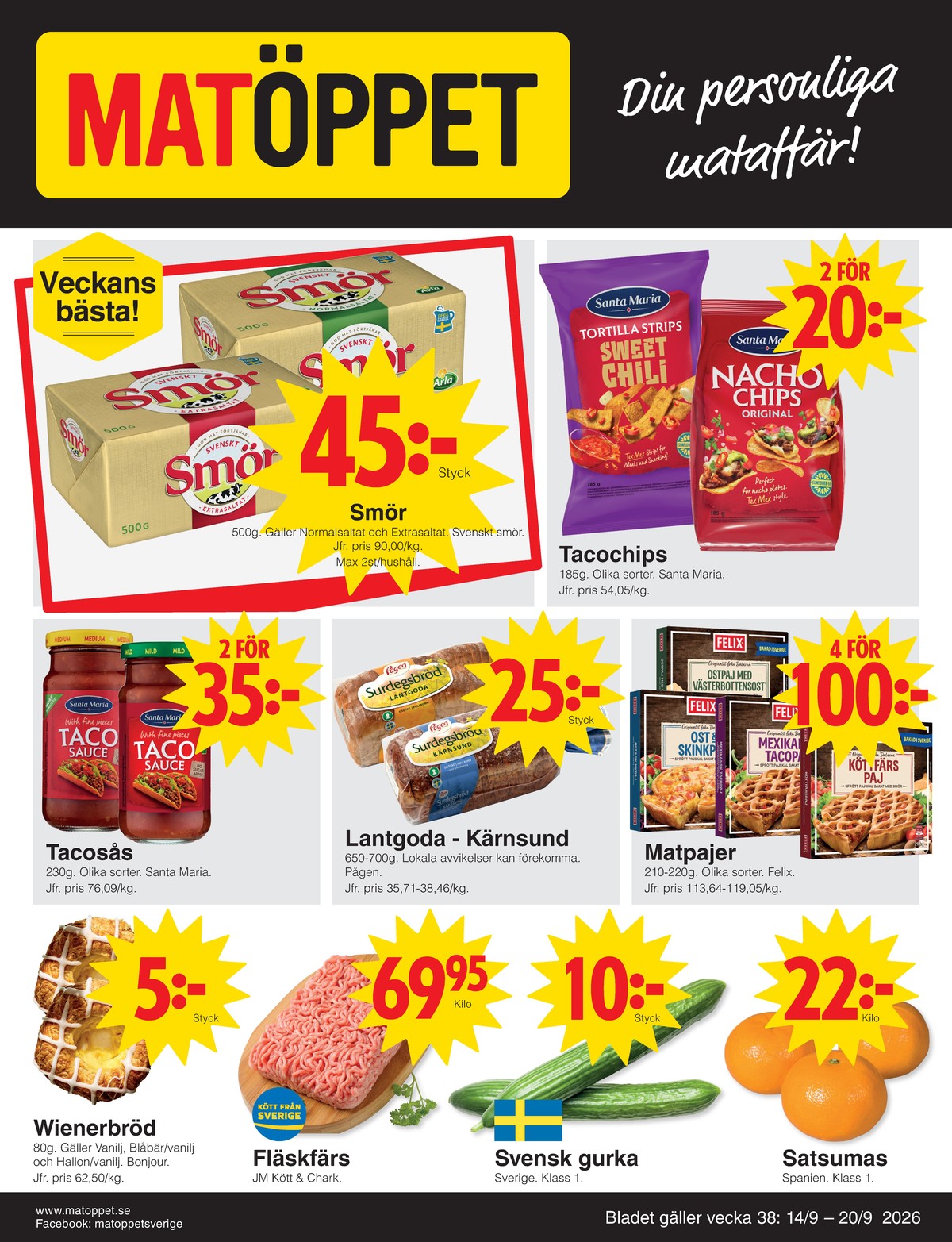 Se Matöppet reklamblad för vecka 38 på Kampanjveckan.se. Se bra erbjudanden på många varor, t.ex. butiksbakat kaffebröd bonjour eller matpajer felix. Läs reklambladet här! Sida 1
