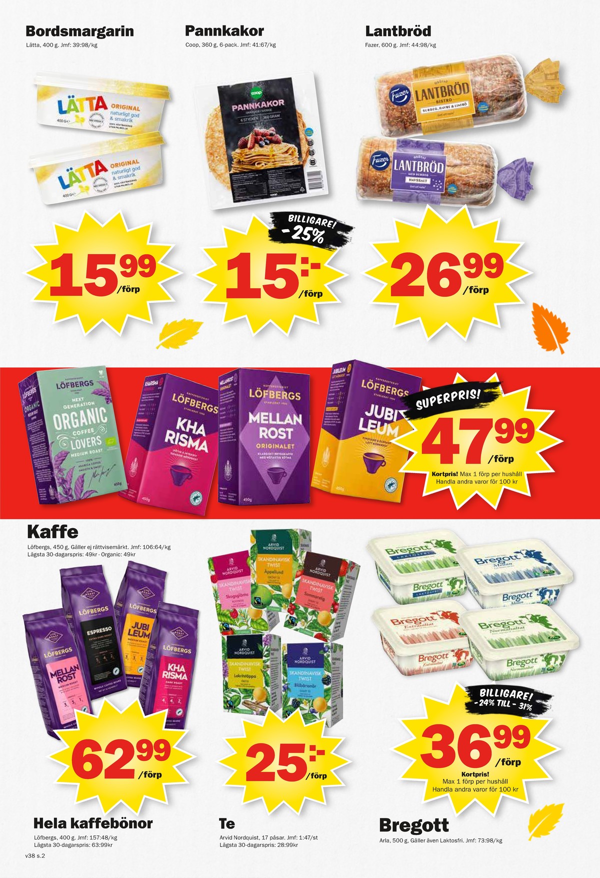 Se Pekås reklamblad för vecka 38 på Kampanjveckan.se. Se bra erbjudanden på många varor, t.ex. pannkakor coop eller lättmargarin lätta. Läs reklambladet här! Sida 2
