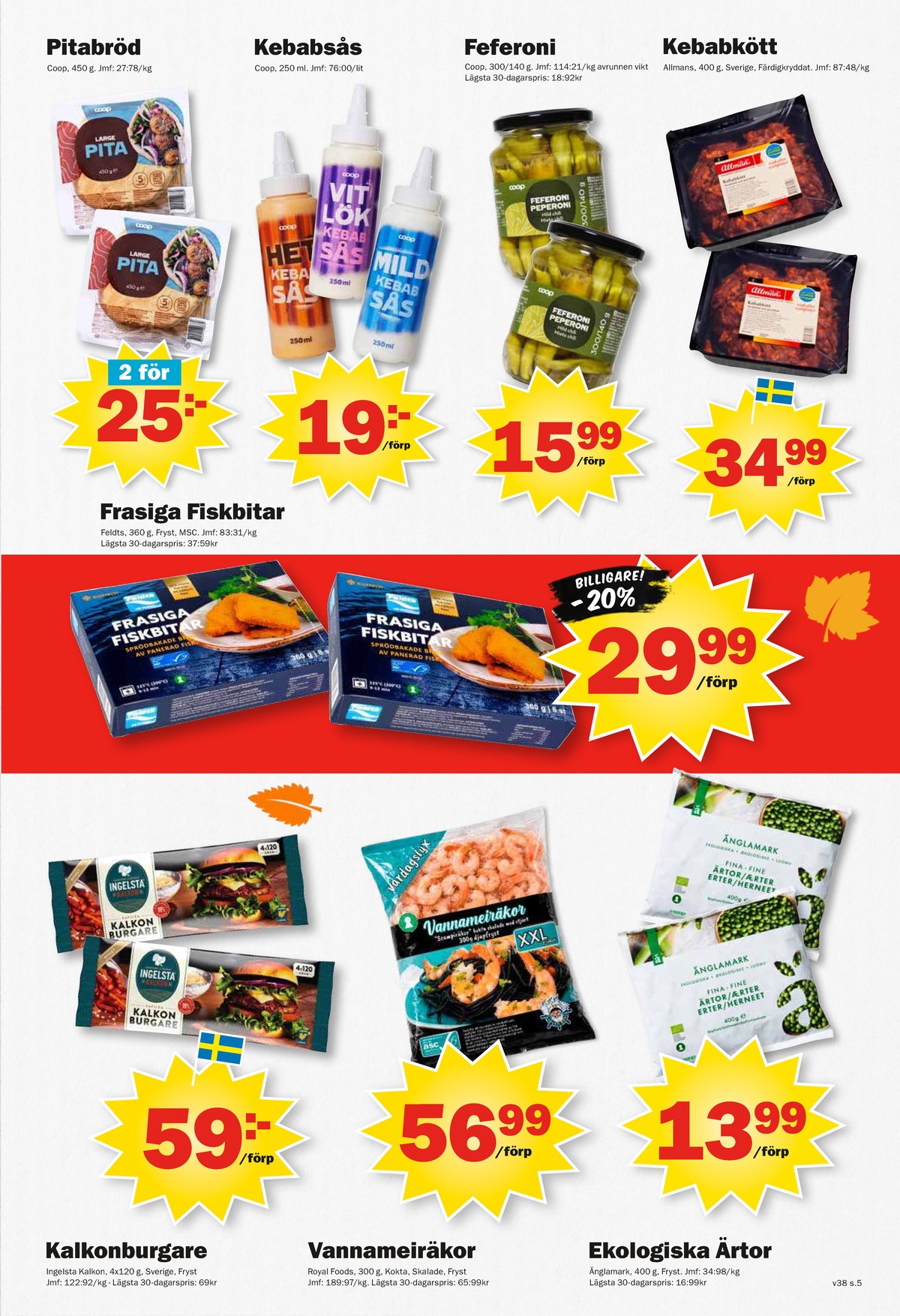 Se Pekås reklamblad för vecka 38 på Kampanjveckan.se. Se bra erbjudanden på många varor, t.ex. kalkonburgare ingelsta kalkon eller andra varor. Läs reklambladet här! Sida 5