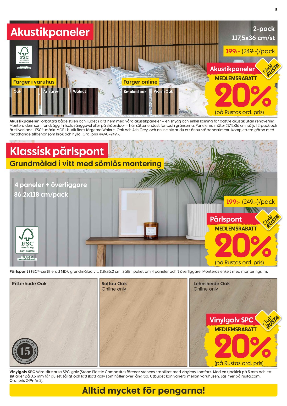 Se Rusta reklamblad för vecka 38 på Kampanjveckan.se. Se bra erbjudanden på många varor. Läs reklambladet här! Sida 5
