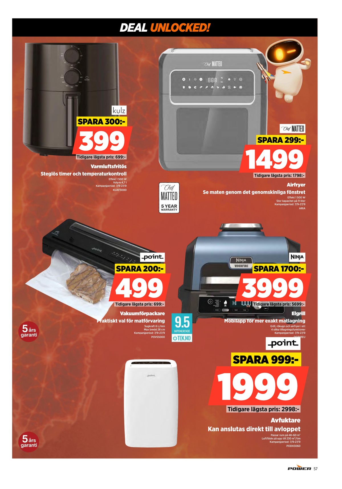 Se Power reklamblad för vecka 38 på Kampanjveckan.se. Se bra erbjudanden på många varor. Läs reklambladet här! Sida 57