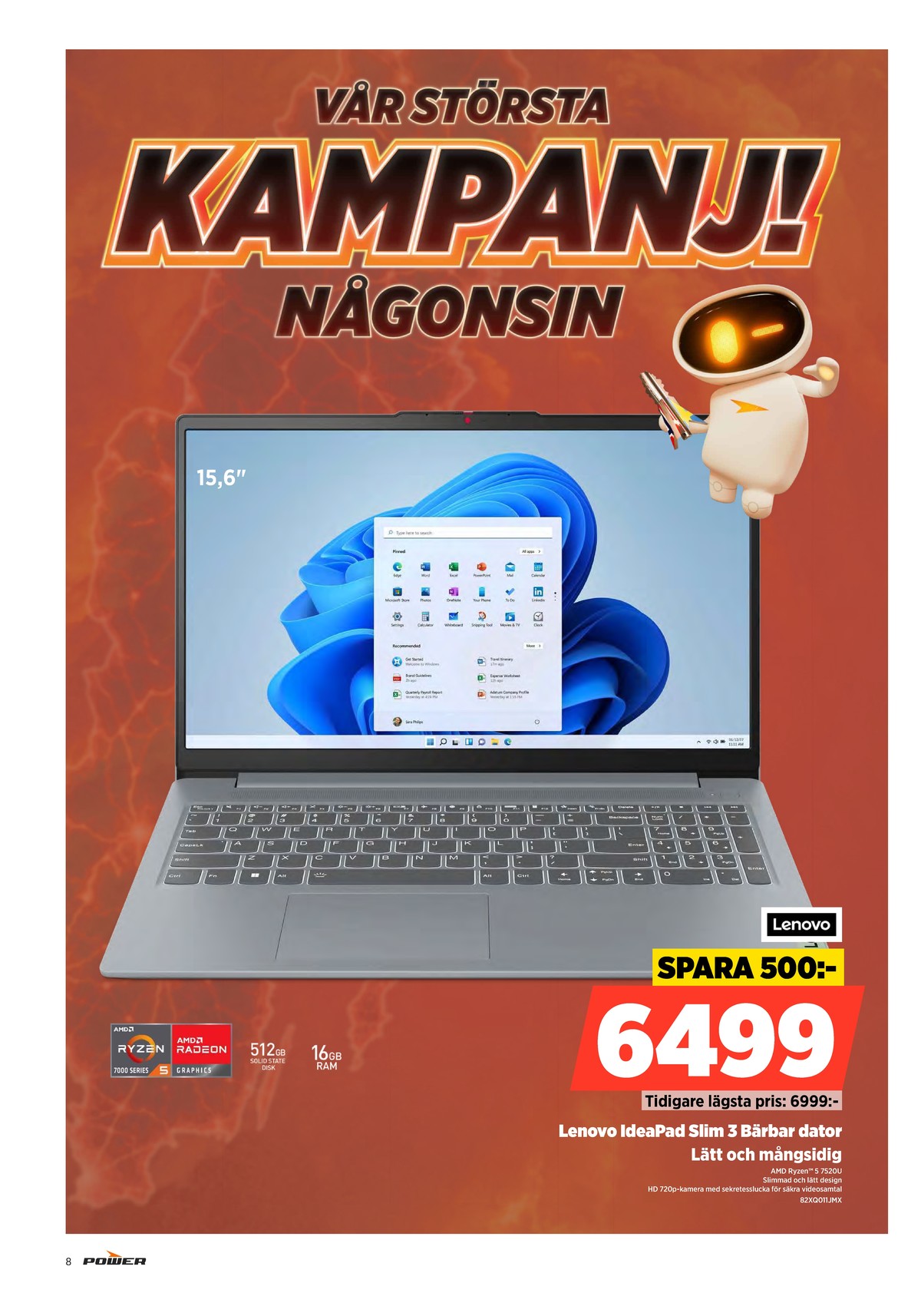 Se Power reklamblad för vecka 38 på Kampanjveckan.se. Se bra erbjudanden på många varor. Läs reklambladet här! Sida 8