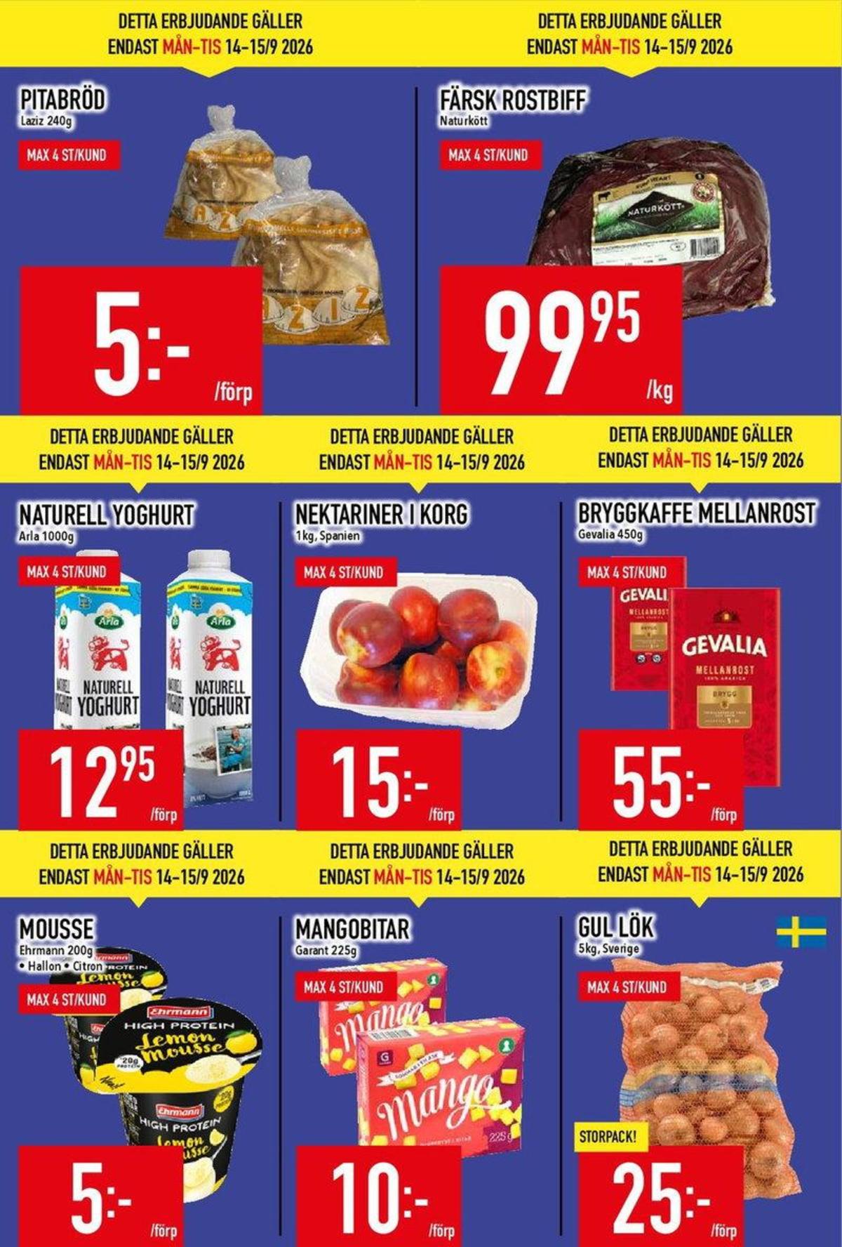 Se MatDax reklamblad för vecka 38 på Kampanjveckan.se. Se bra erbjudanden på många varor, t.ex. mousse ehrmann eller kaffe malet mellanrost brygg. Läs reklambladet här! Sida 2
