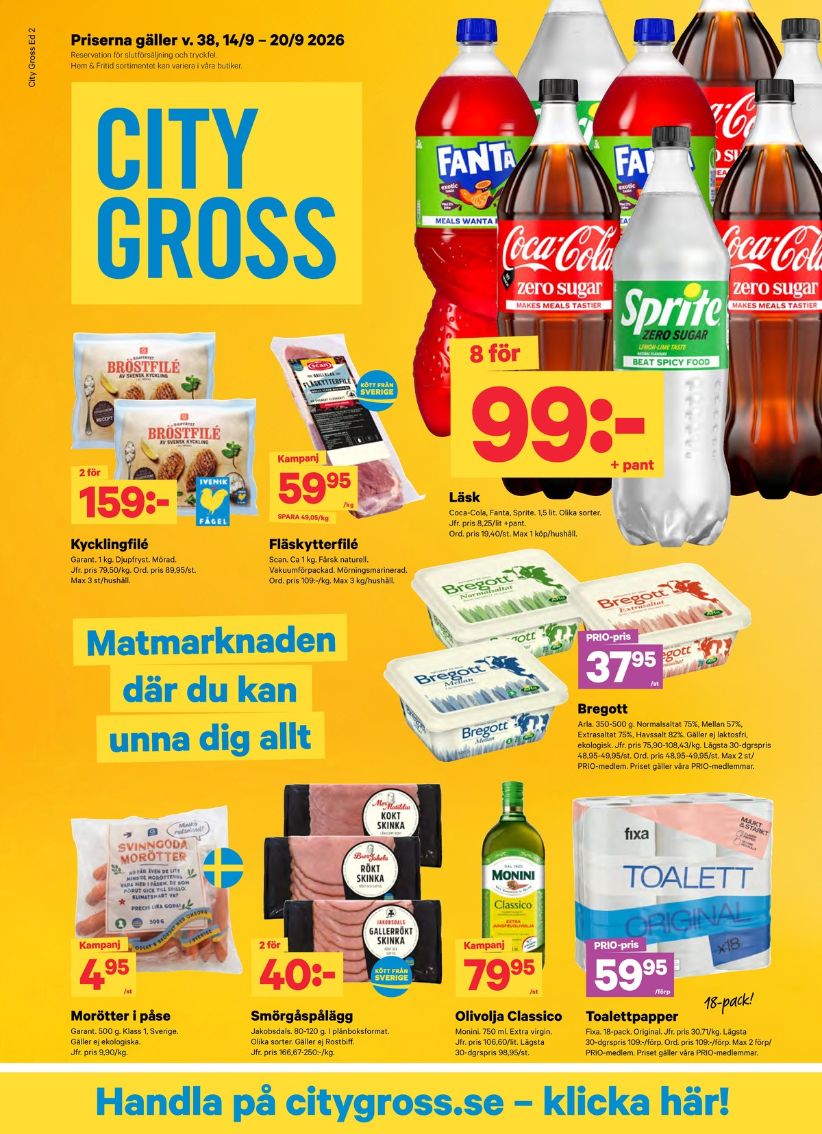 Se City Gross reklamblad för vecka 38 på Kampanjveckan.se. Se bra erbjudanden på många varor. Läs reklambladet här! Sida 1