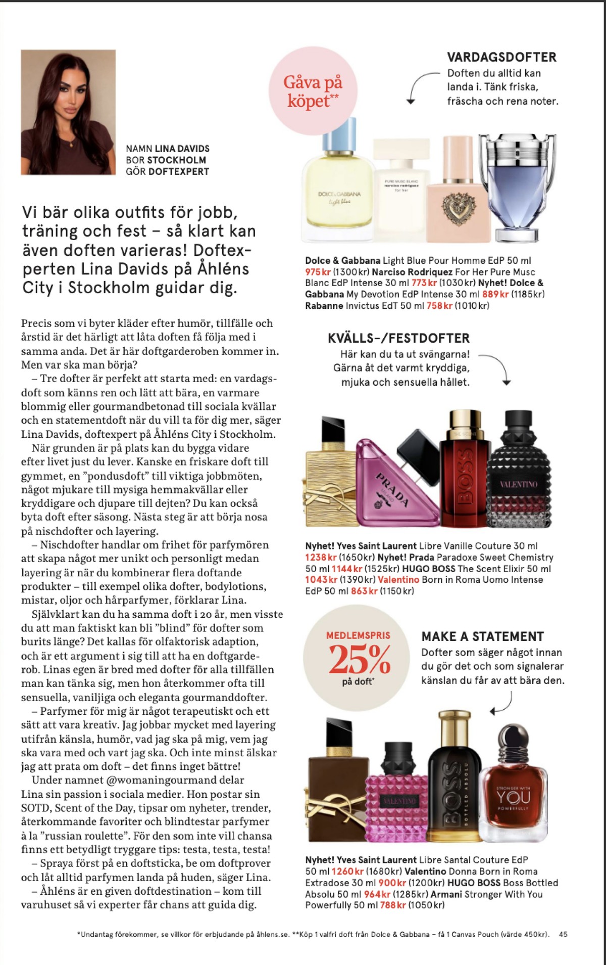 Se Åhlens reklamblad för vecka 38 på Kampanjveckan.se. Se bra erbjudanden på många varor. Läs reklambladet här! Sida 45