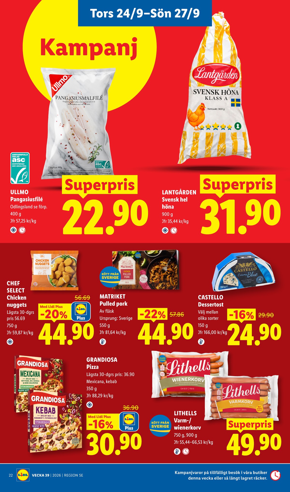 Se Lidl reklamblad för vecka 39 på Kampanjveckan.se. Se bra erbjudanden på många varor, t.ex. creamy blue mögelost castello eller varmkorv lithells. Läs reklambladet här! Sida 25
