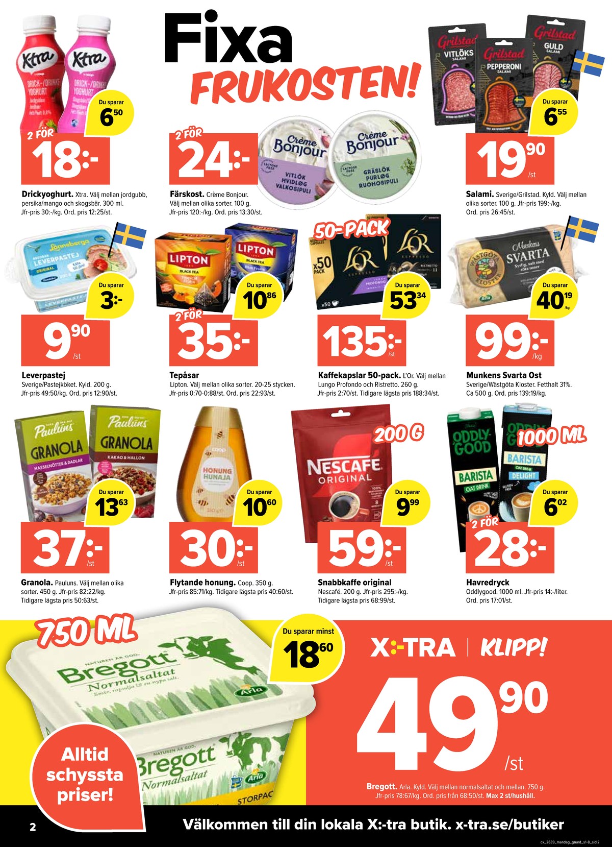Se X:-tra reklamblad för vecka 39 på Kampanjveckan.se. Se bra erbjudanden på många varor, t.ex. honung coop eller havredryck oddlygood barista. Läs reklambladet här! Sida 2

