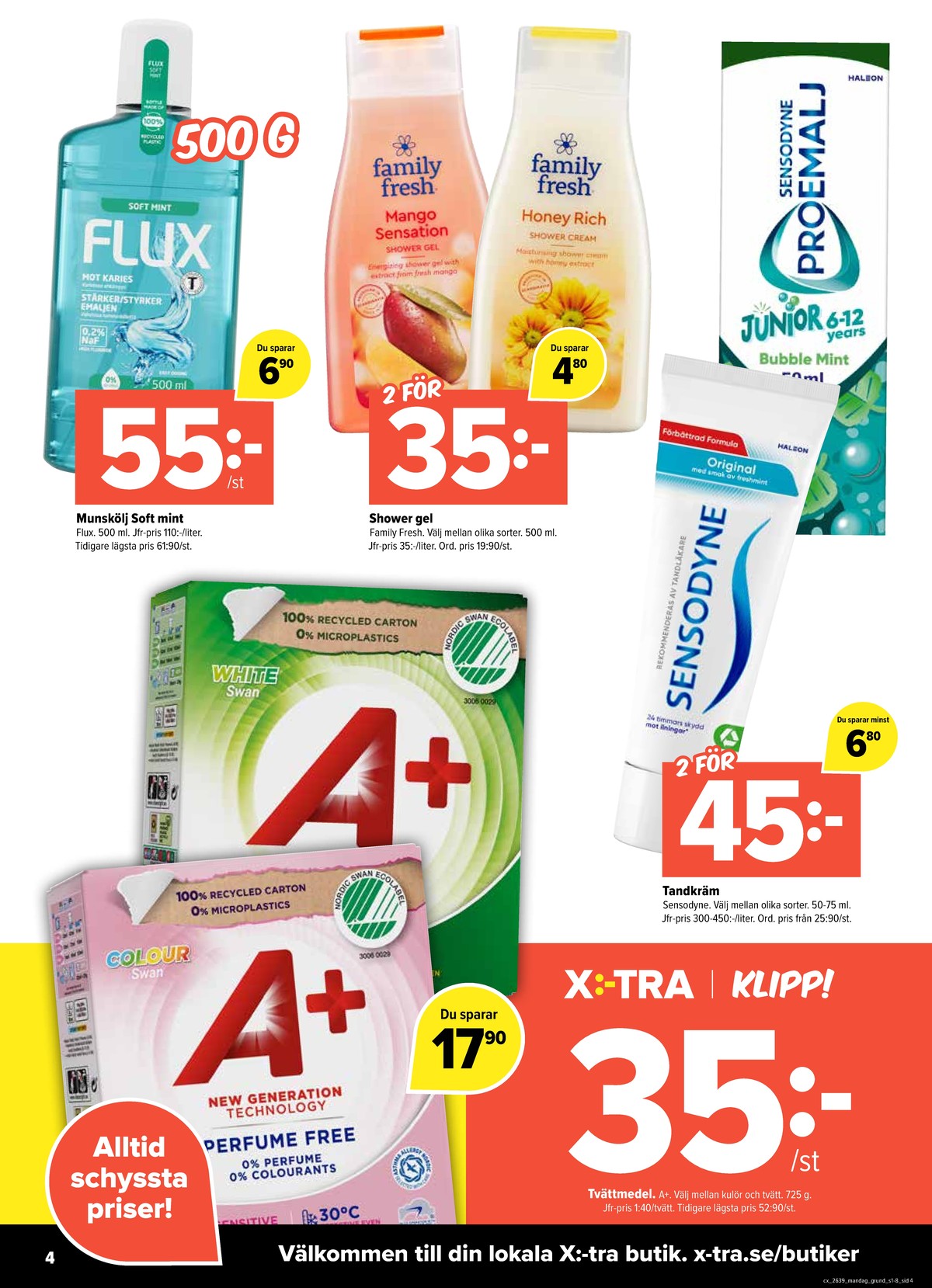 Se X:-tra reklamblad för vecka 39 på Kampanjveckan.se. Se bra erbjudanden på många varor, t.ex. tandkräm sensodyne eller munskölj flux. Läs reklambladet här! Sida 4
