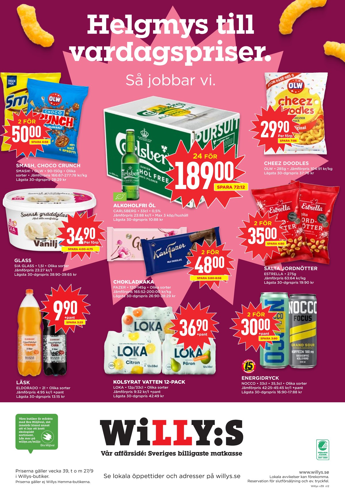Se WILLY:S reklamblad för vecka 39 på Kampanjveckan.se. Se bra erbjudanden på många varor, t.ex. Öl 24 pk carlsberg eller ostbågar cheez doodles olw. Läs reklambladet här! Sida 12

