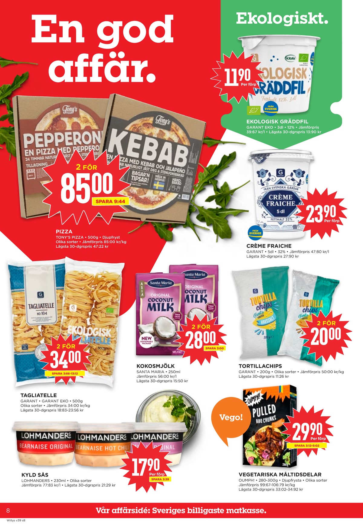Se WILLY:S reklamblad för vecka 39 på Kampanjveckan.se. Se bra erbjudanden på många varor, t.ex. gräddfil garant eller crème fraiche garant. Läs reklambladet här! Sida 8
