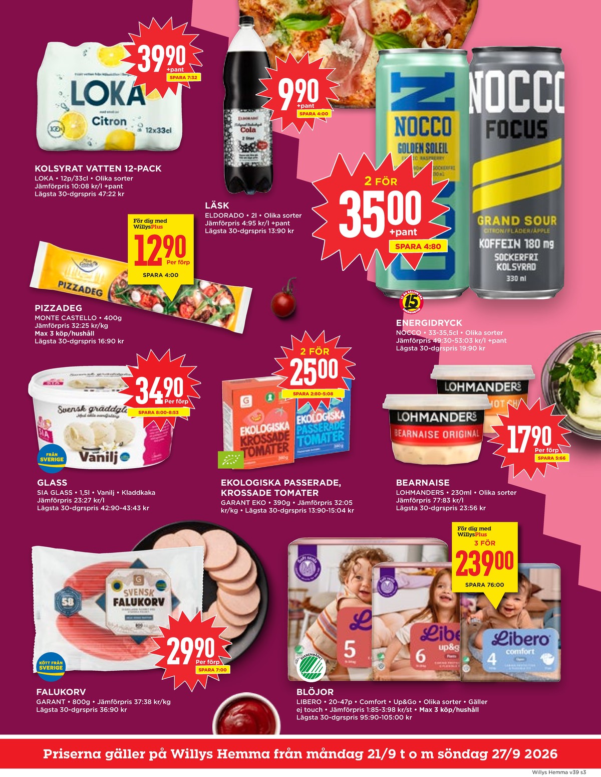 Se WILLY:S hemma reklamblad för vecka 39 på Kampanjveckan.se. Se bra erbjudanden på många varor, t.ex. läskedryck cola eller focus grand sour energidryck focus grand sour. Läs reklambladet här! Sida 3
