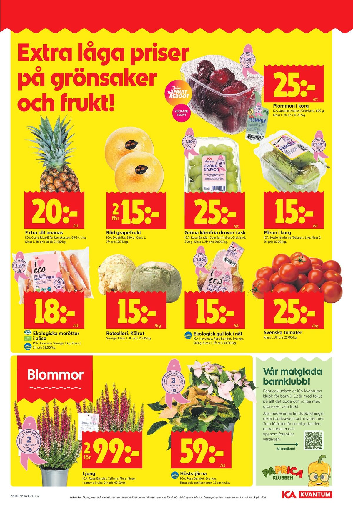 Se ICA Kvantum reklamblad för vecka 39 på Kampanjveckan.se. Se bra erbjudanden på många varor, t.ex. ananas ica eller plommon ica. Läs reklambladet här! Sida 7
