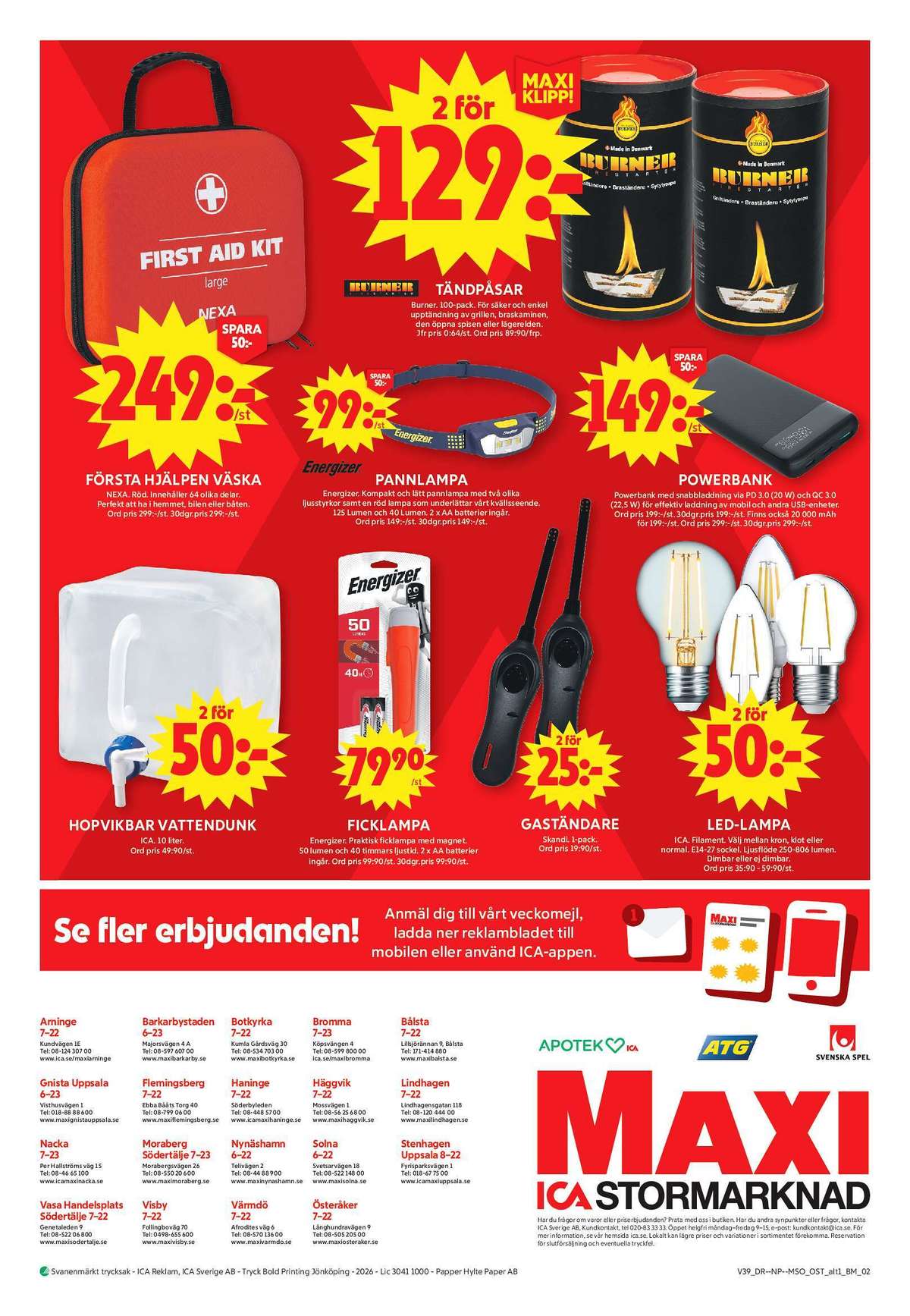 Se ICA Maxi reklamblad för vecka 39 på Kampanjveckan.se. Se bra erbjudanden på många varor, t.ex. ficklampor energizer eller led lampor ica. Läs reklambladet här! Sida 20
