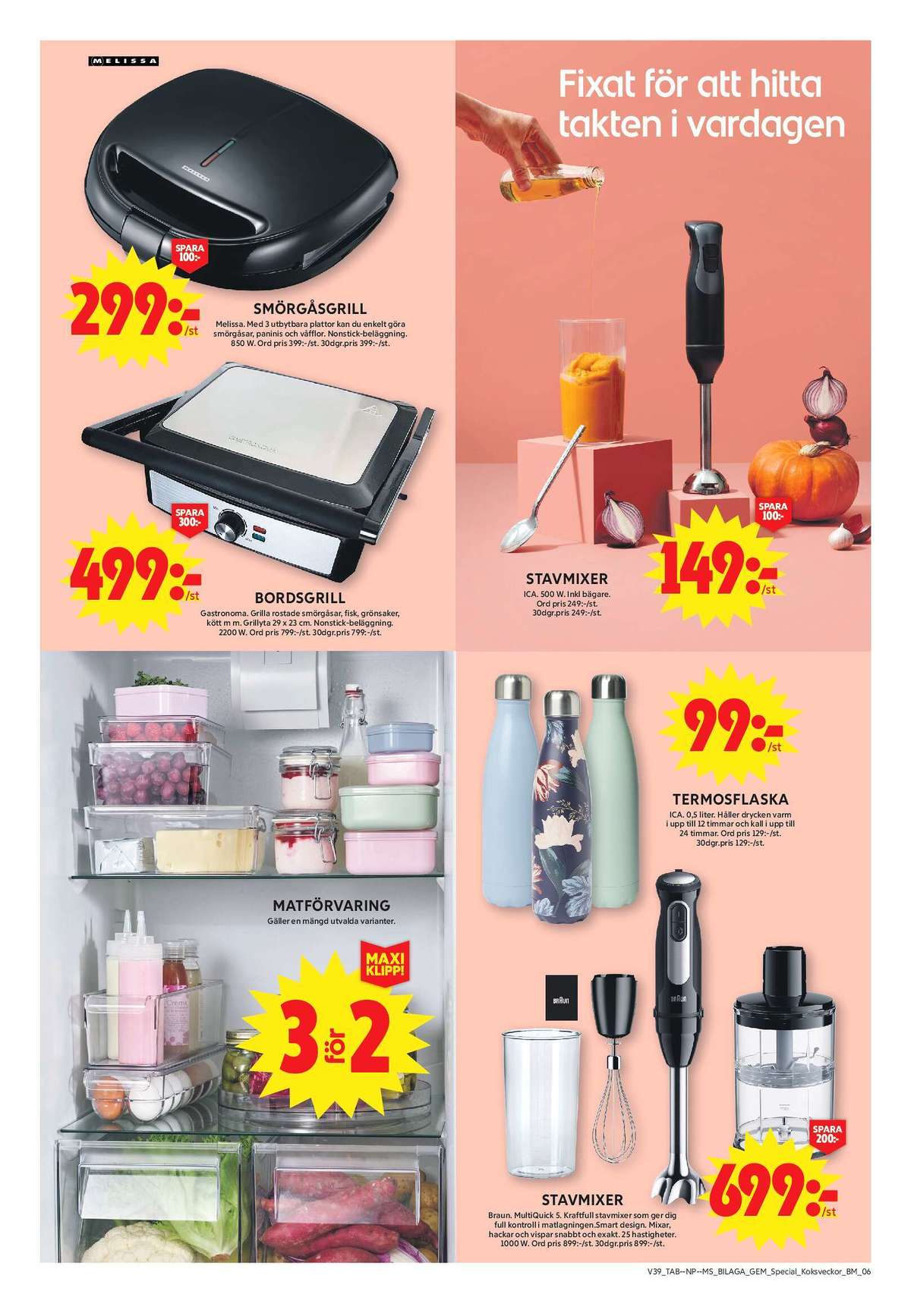 Se ICA Maxi reklamblad för vecka 39 på Kampanjveckan.se. Se bra erbjudanden på många varor, t.ex. termos ica eller smörgåsgrill gastronoma. Läs reklambladet här! Sida 26
