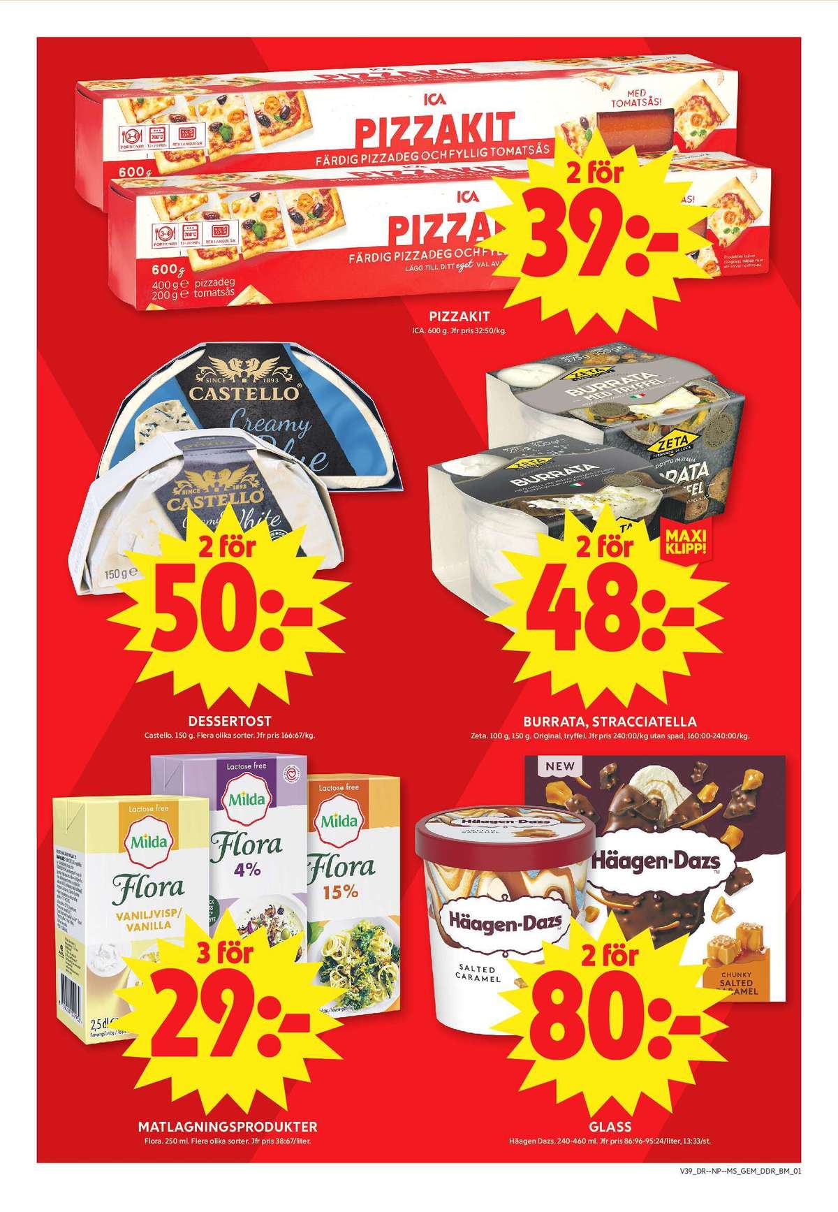 Se ICA Maxi reklamblad för vecka 39 på Kampanjveckan.se. Se bra erbjudanden på många varor, t.ex. glass dessert häagen-dazs eller creamy white mögelost castello. Läs reklambladet här! Sida 8
