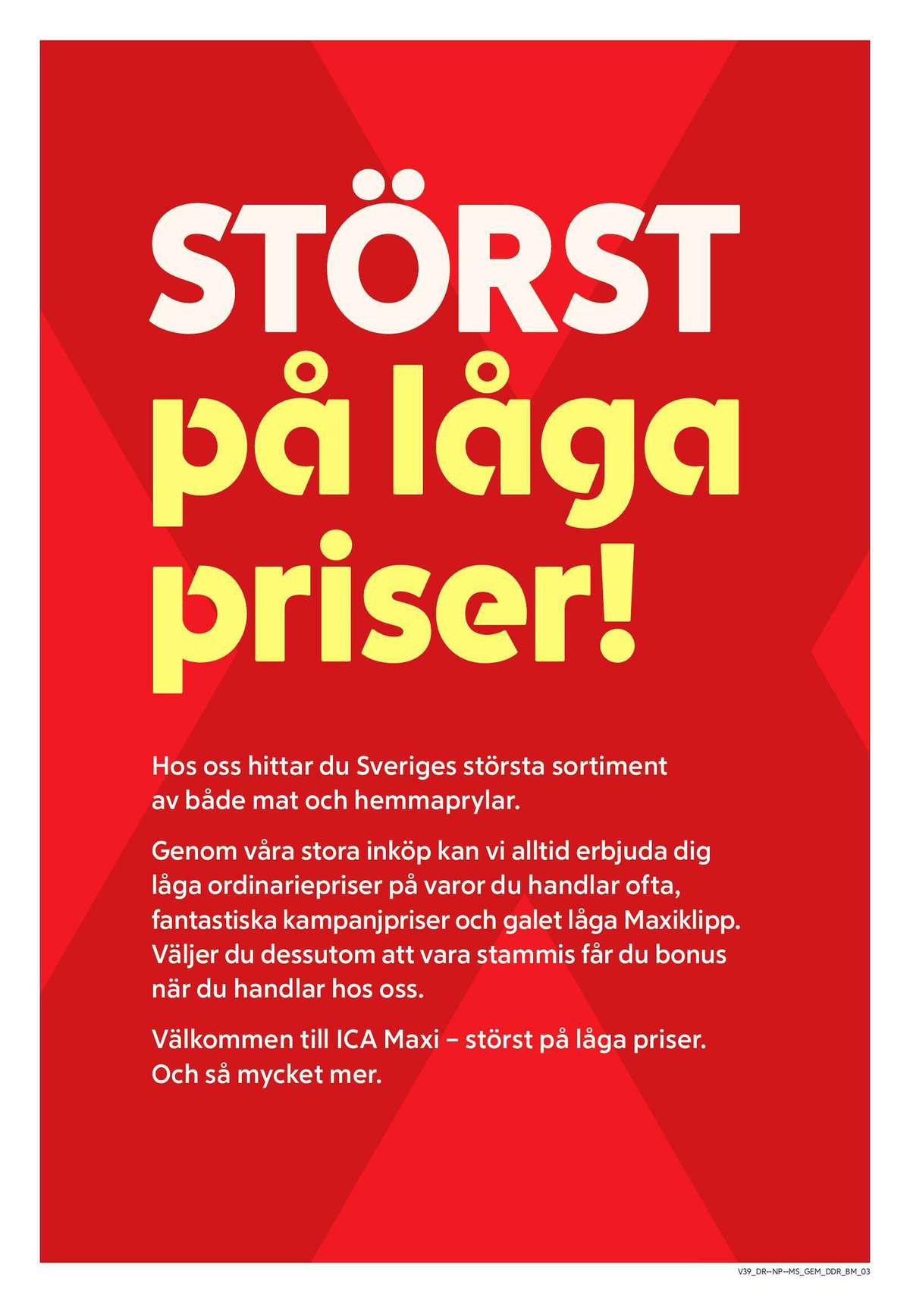 Se ICA Maxi reklamblad för vecka 39 på Kampanjveckan.se. Se bra erbjudanden på många varor. Läs reklambladet här! Sida 10
