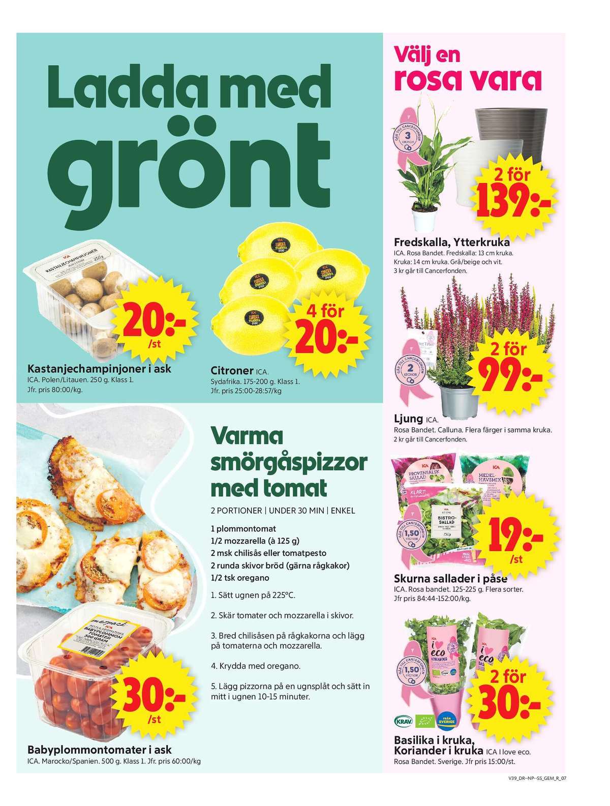 Se ICA Supermarket reklamblad för vecka 39 på Kampanjveckan.se. Se bra erbjudanden på många varor, t.ex. plantor ica eller plommontomater ica. Läs reklambladet här! Sida 9
