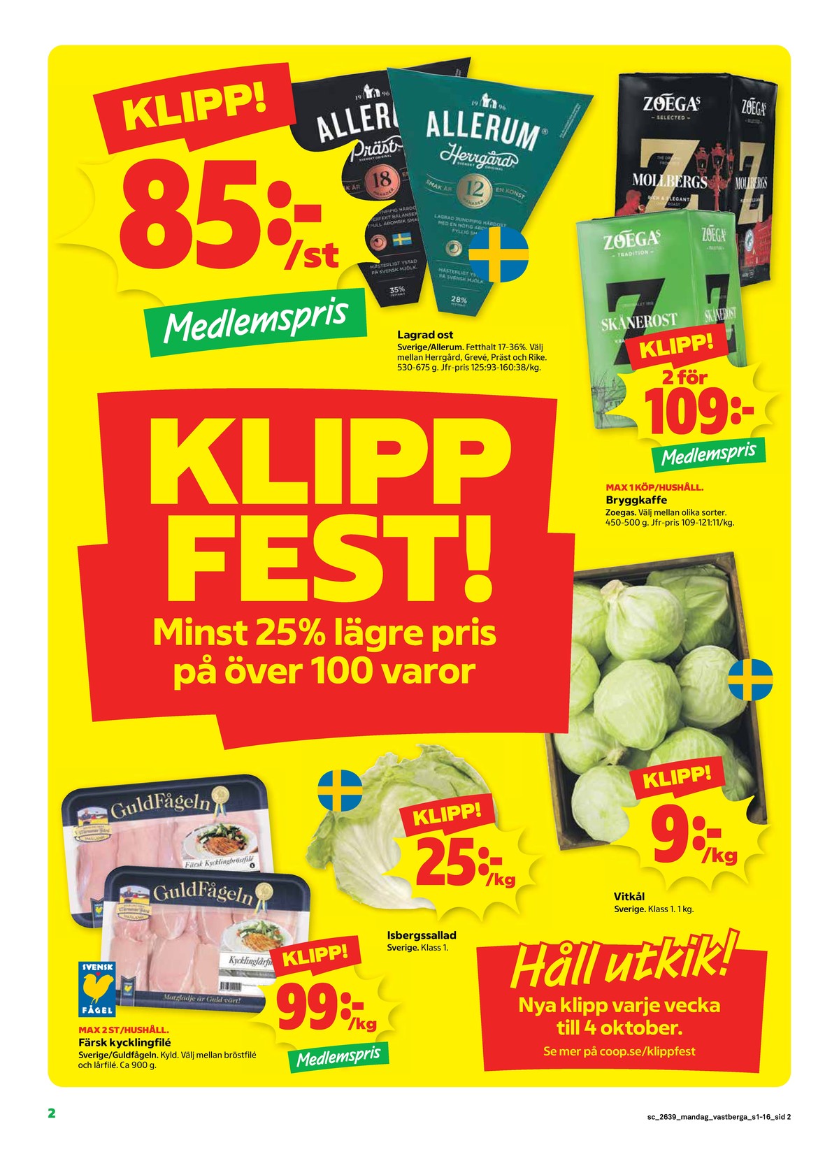 Se Stora Coop reklamblad för vecka 39 på Kampanjveckan.se. Se bra erbjudanden på många varor. Läs reklambladet här! Sida 2