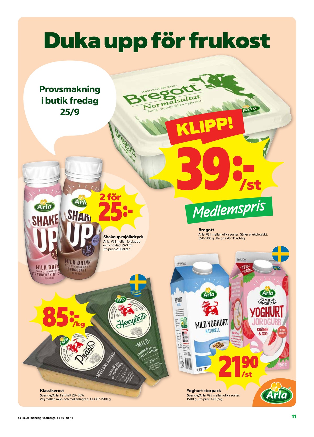 Se Stora Coop reklamblad för vecka 39 på Kampanjveckan.se. Se bra erbjudanden på många varor. Läs reklambladet här! Sida 11