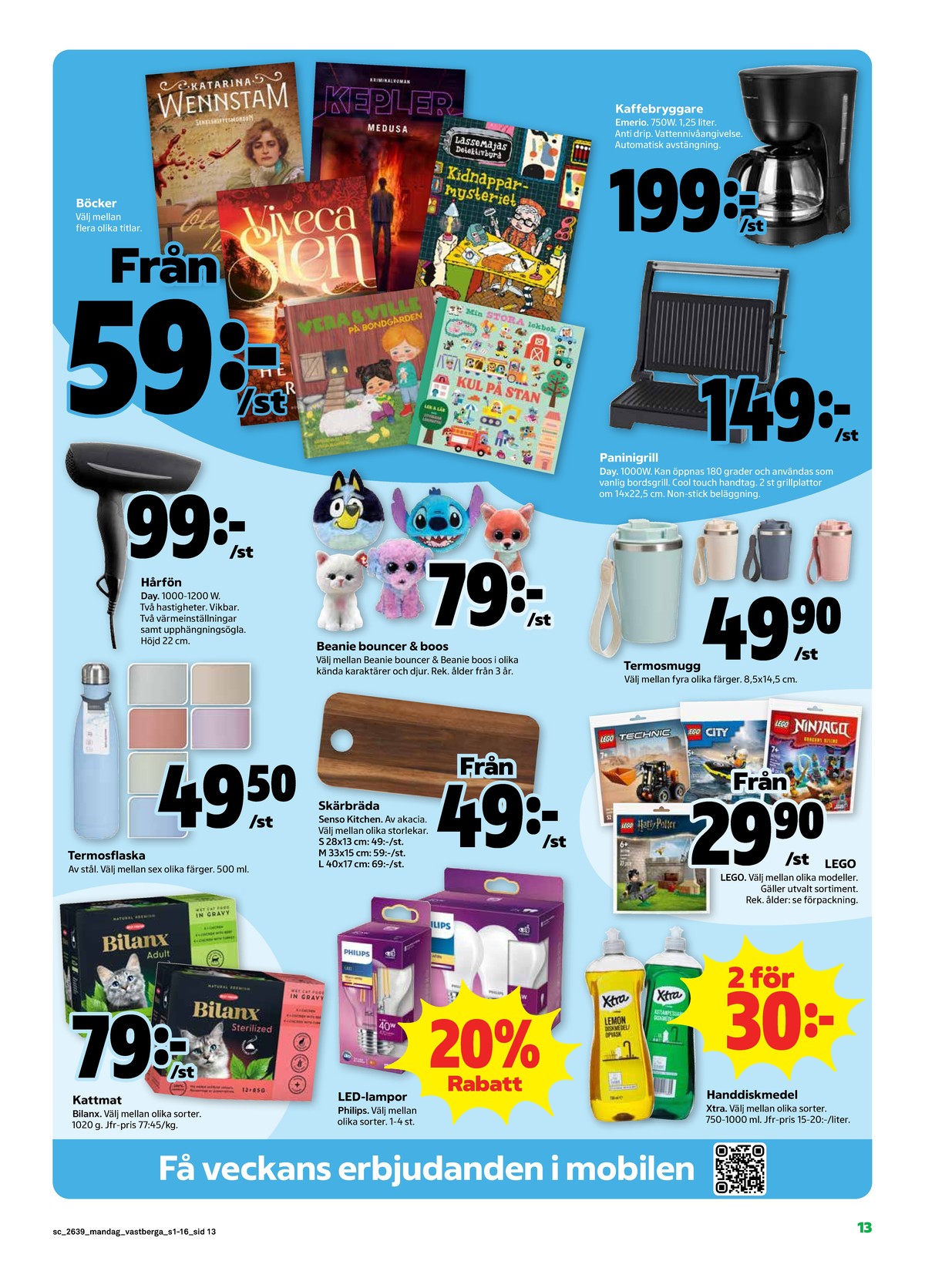 Se Stora Coop reklamblad för vecka 39 på Kampanjveckan.se. Se bra erbjudanden på många varor. Läs reklambladet här! Sida 13