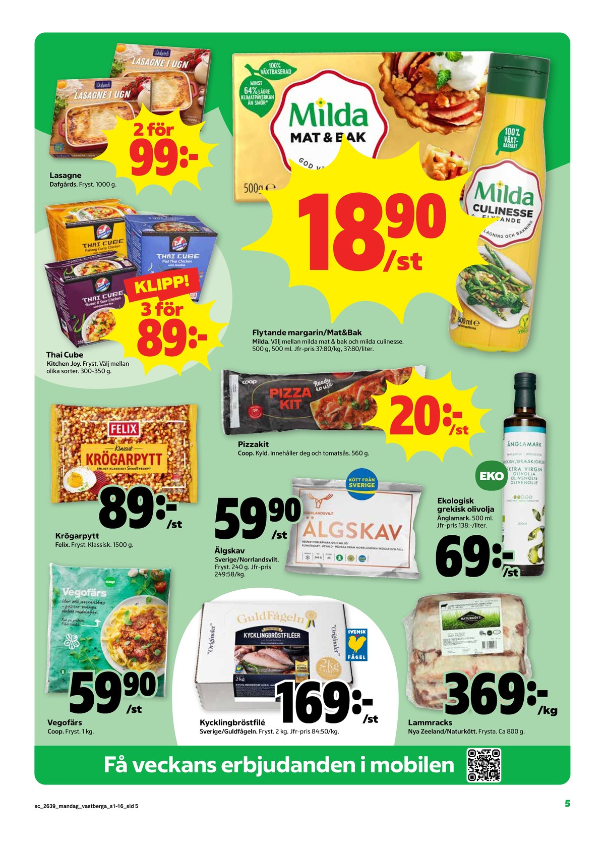 Se Stora Coop reklamblad för vecka 39 på Kampanjveckan.se. Se bra erbjudanden på många varor. Läs reklambladet här! Sida 5