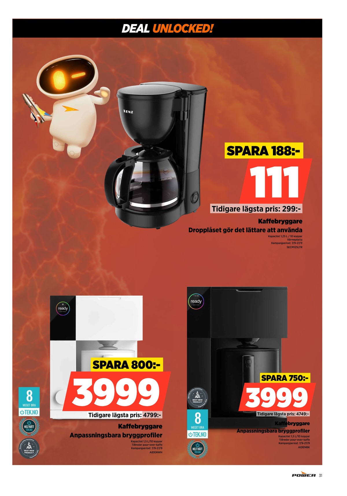 Se Power reklamblad för vecka 39 på Kampanjveckan.se. Se bra erbjudanden på många varor. Läs reklambladet här! Sida 31