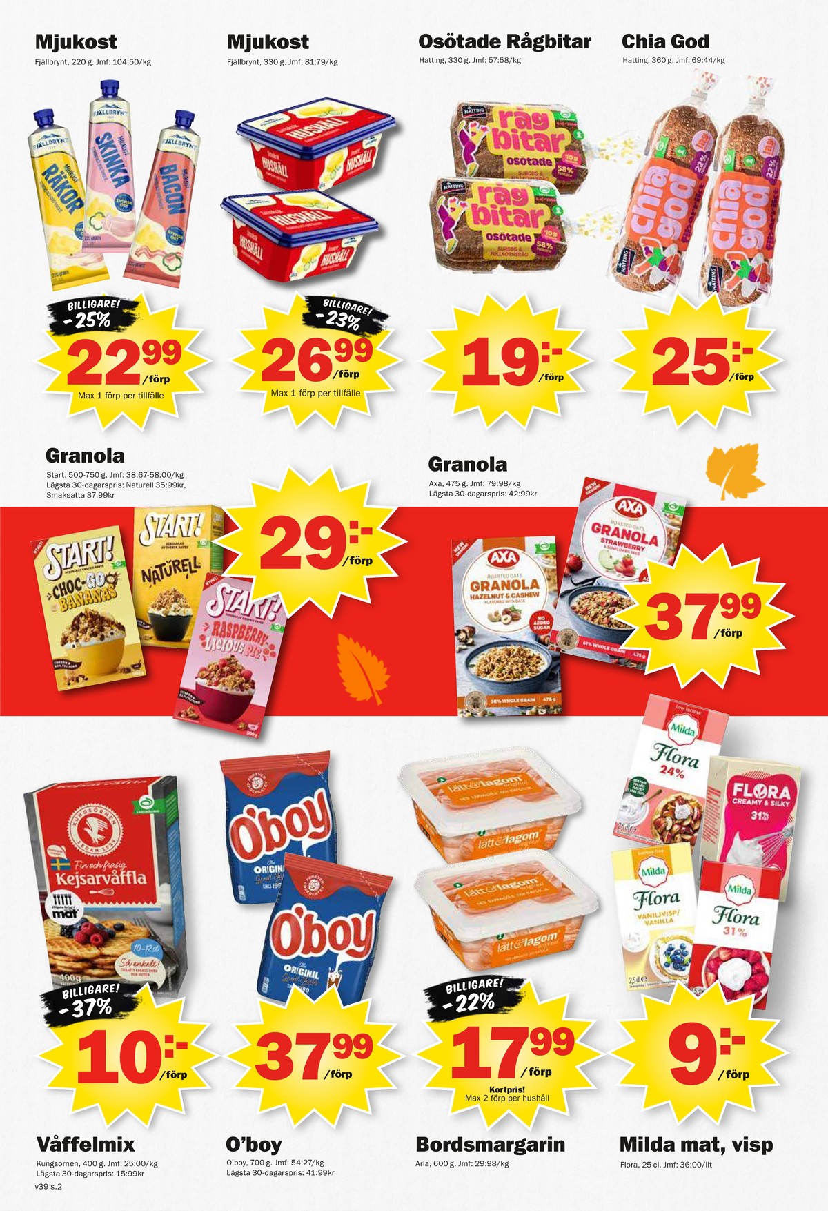 Se Pekås reklamblad för vecka 39 på Kampanjveckan.se. Se bra erbjudanden på många varor, t.ex. mild hushållsost mjukost fjällbrynt eller kejsarvåffla kungsörnen. Läs reklambladet här! Sida 2
