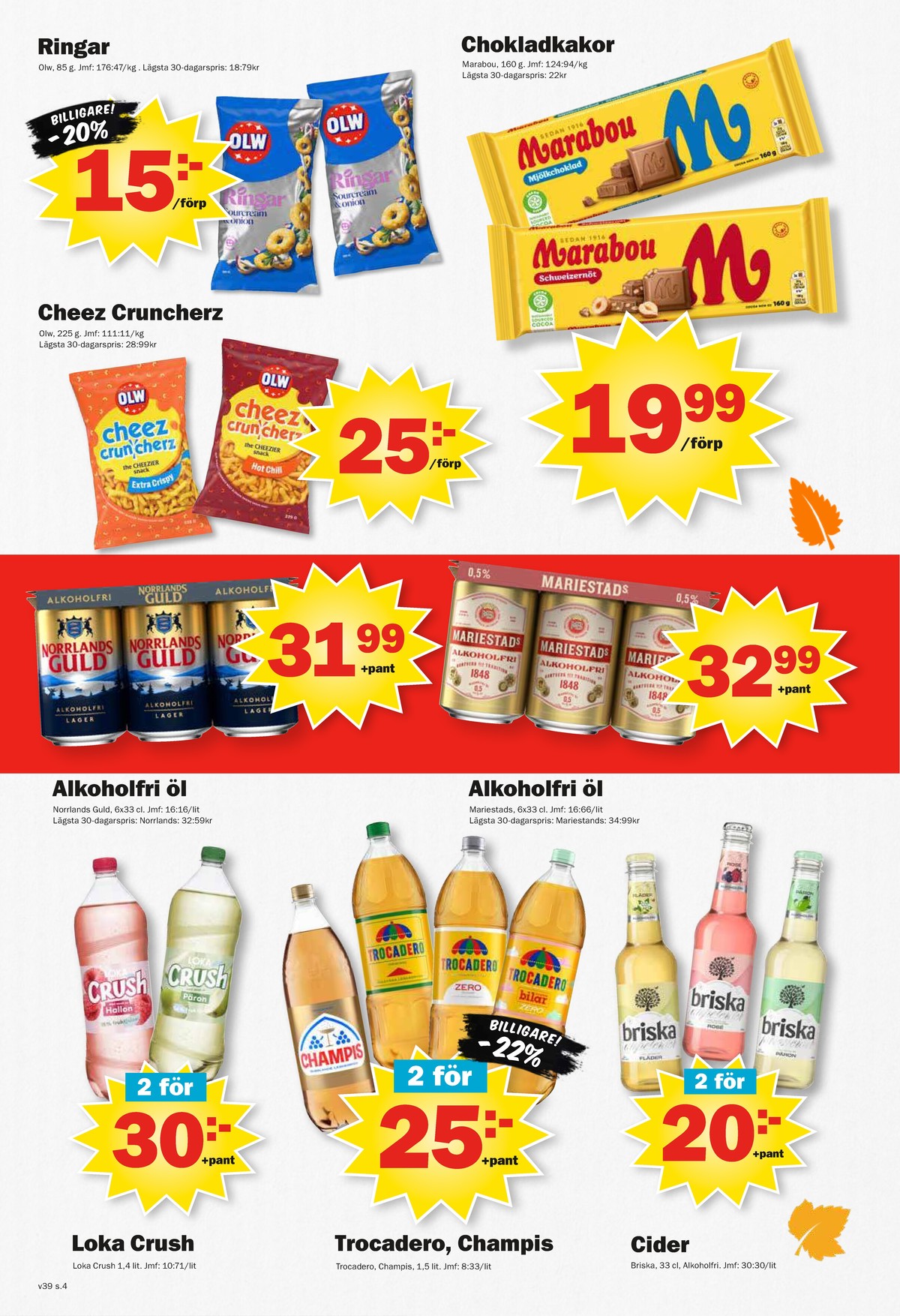 Se Pekås reklamblad för vecka 39 på Kampanjveckan.se. Se bra erbjudanden på många varor, t.ex. päron cider päroncider eller Öl 6 pk mariestads. Läs reklambladet här! Sida 4
