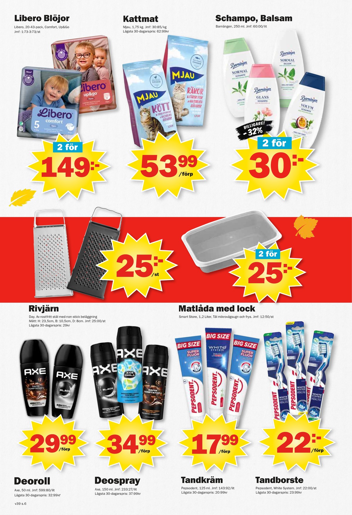 Se Pekås reklamblad för vecka 39 på Kampanjveckan.se. Se bra erbjudanden på många varor, t.ex. deodorant roll-on axe eller blöjor comfort. Läs reklambladet här! Sida 6
