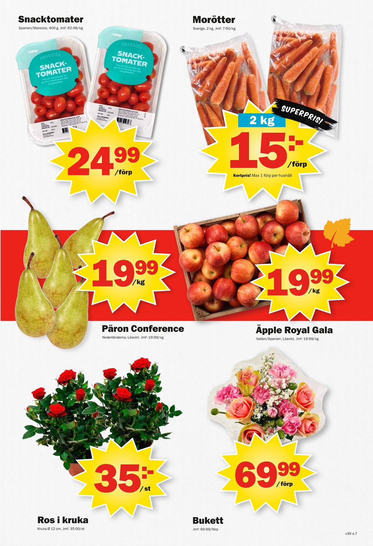 Se Pekås reklamblad för vecka 39 på Kampanjveckan.se. Se bra erbjudanden på många varor, t.ex. blommor okänd eller andra varor. Läs reklambladet här! Sida 7