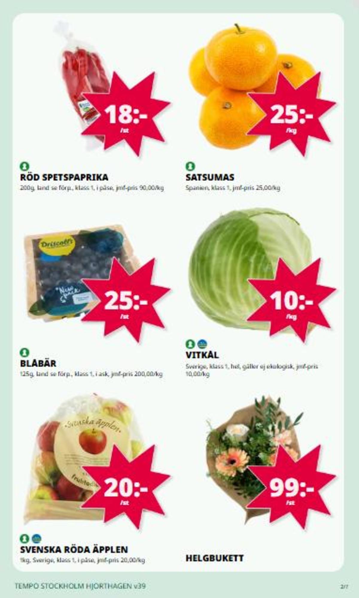 Se Tempo reklamblad för vecka 39 på Kampanjveckan.se. Se bra erbjudanden på många varor, t.ex. blommor okänd eller vitkål okänd. Läs reklambladet här! Sida 2
