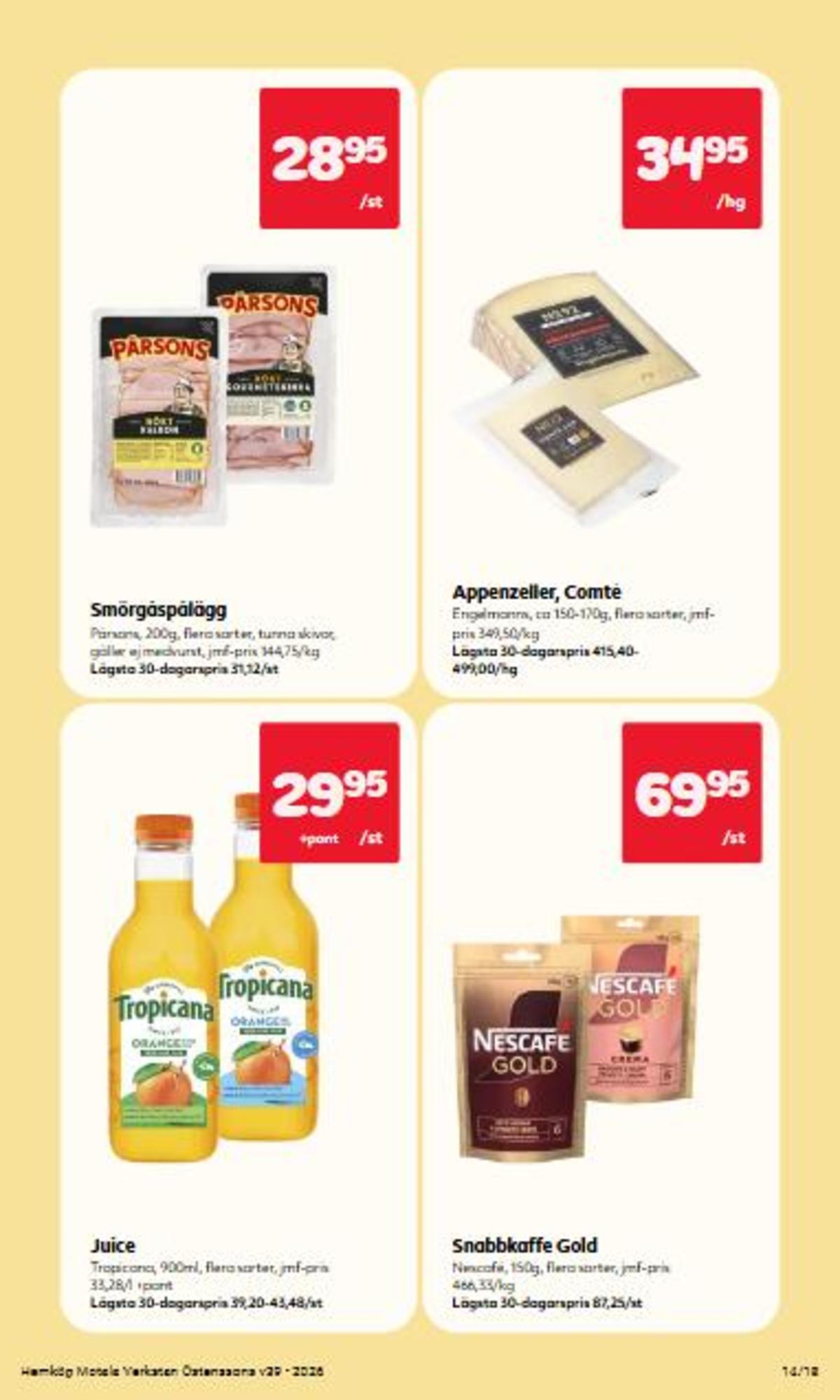 Se Hemköp reklamblad för vecka 39 på Kampanjveckan.se. Se bra erbjudanden på många varor, t.ex. instant kaffe gold eller apelsin juice tropicana. Läs reklambladet här! Sida 14
