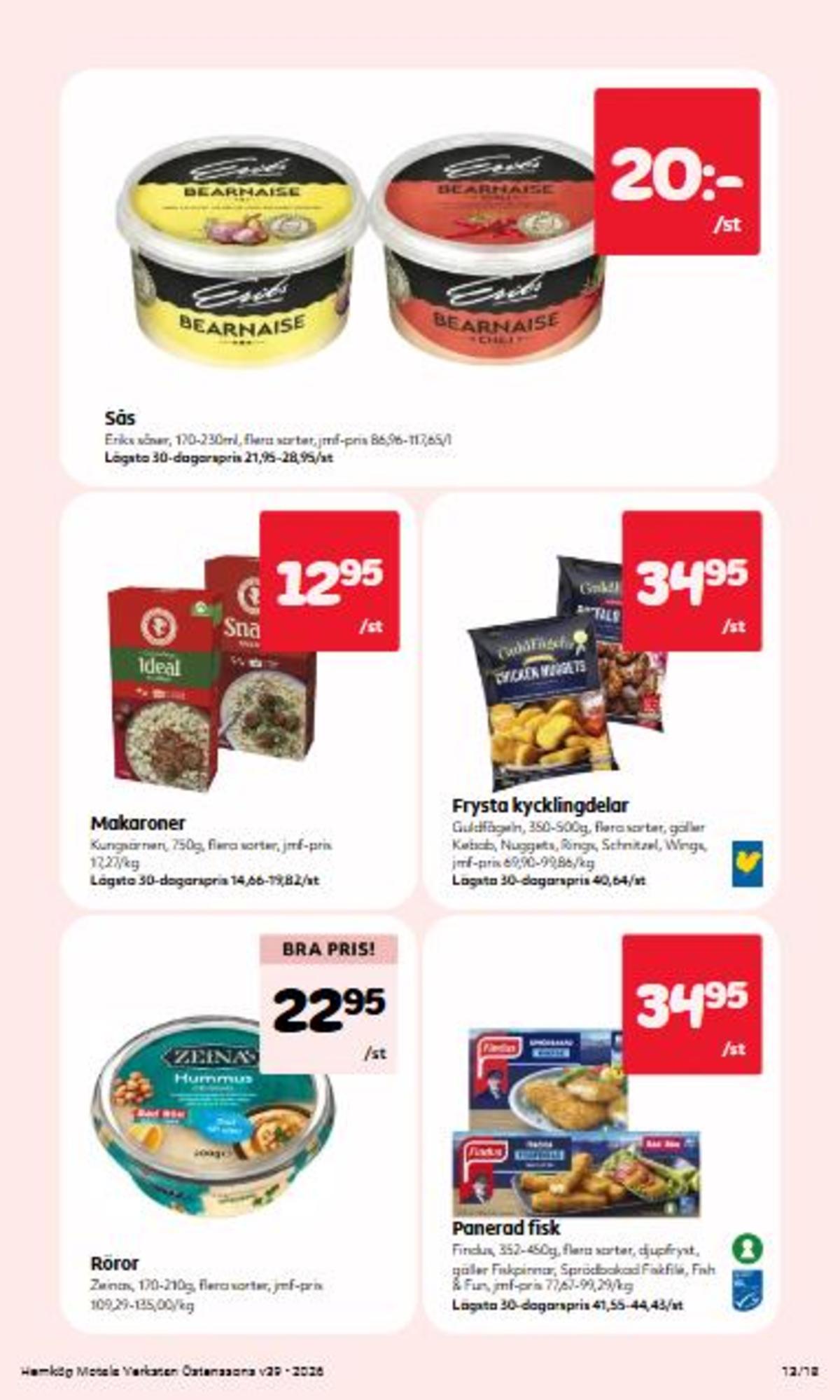Se Östenssons reklamblad för vecka 39 på Kampanjveckan.se. Se bra erbjudanden på många varor, t.ex. kycklingnuggets guldfågeln eller fish & fun findus. Läs reklambladet här! Sida 13
