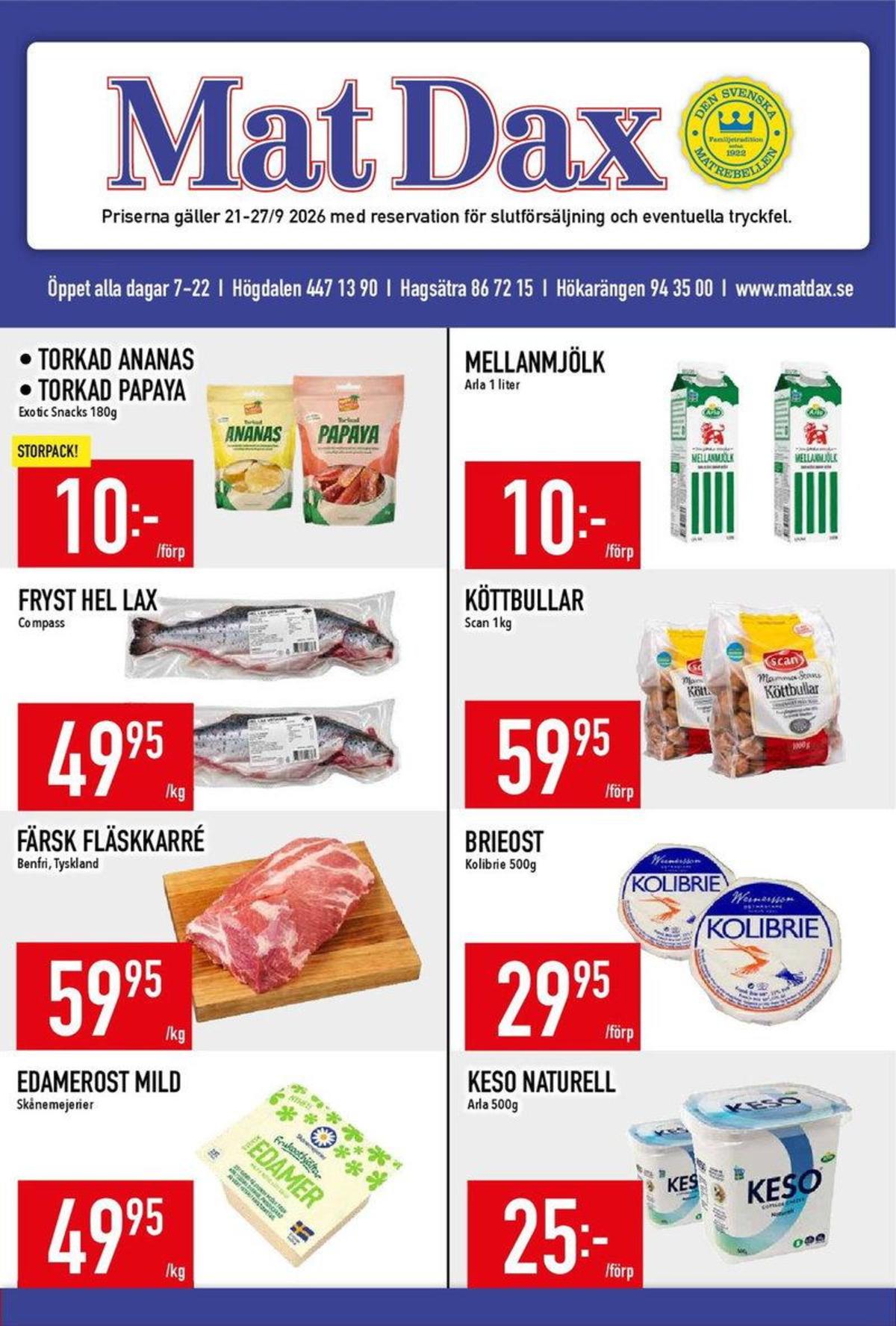Se MatDax reklamblad för vecka 39 på Kampanjveckan.se. Se bra erbjudanden på många varor, t.ex. ananas exotic snacks eller andra varor. Läs reklambladet här! Sida 1