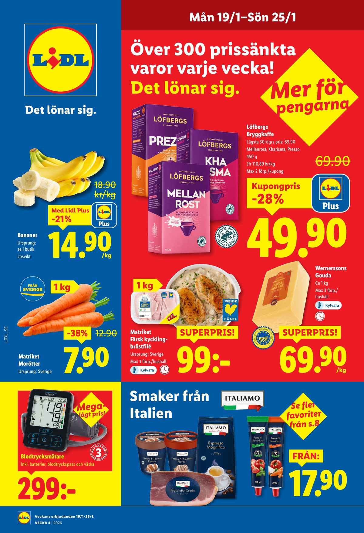 Se Lidl reklamblad för vecka 4 på Kampanjveckan.se. Se bra erbjudanden på många varor, t.ex. blodtrycksmätare sensiplast eller gouda wernerssons. Läs reklambladet här! Sida 1
