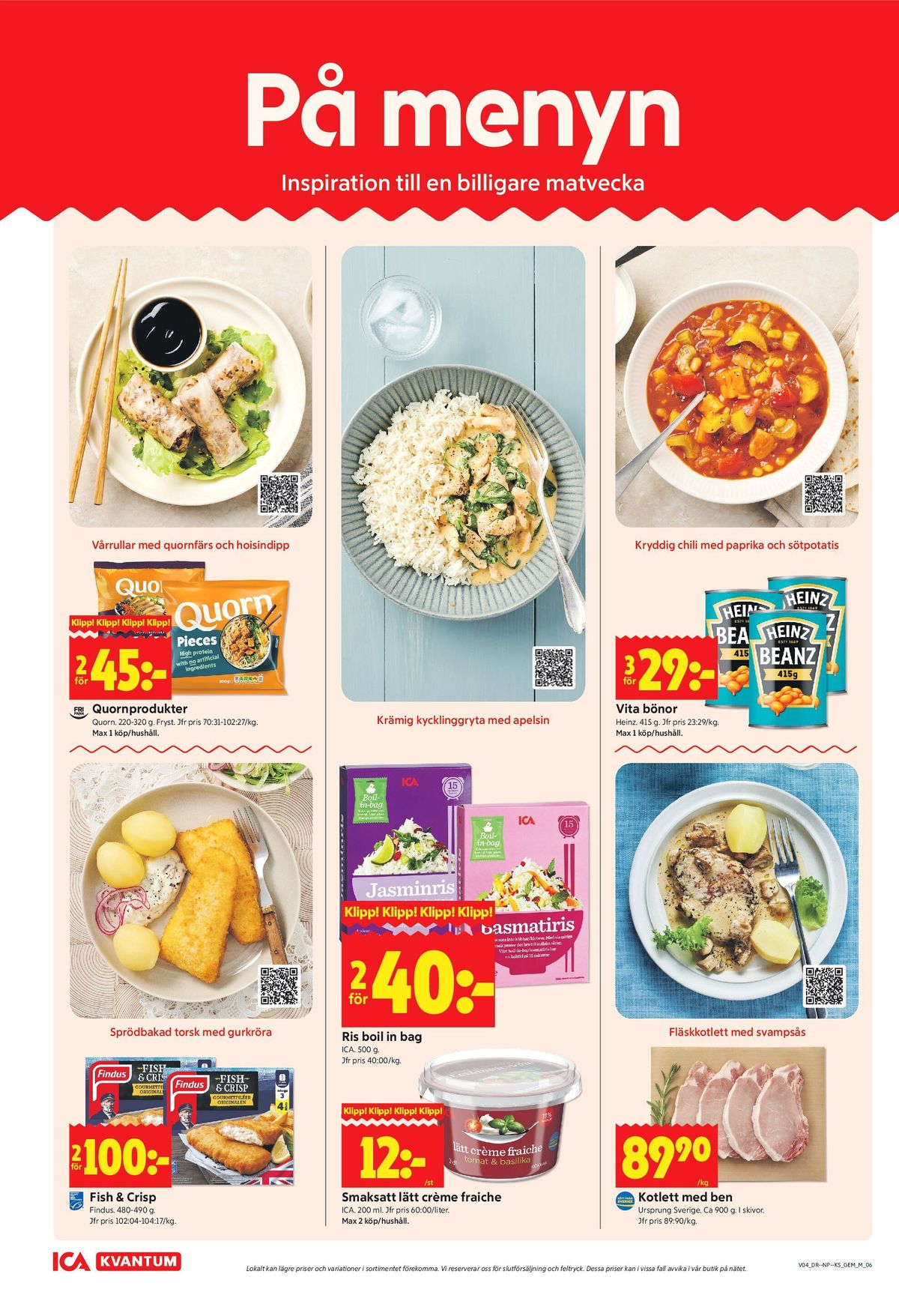 Se ICA Kvantum reklamblad för vecka 4 på Kampanjveckan.se. Se bra erbjudanden på många varor, t.ex. vegetarmat quorn eller fiskfiléer panerad findus. Läs reklambladet här! Sida 6

