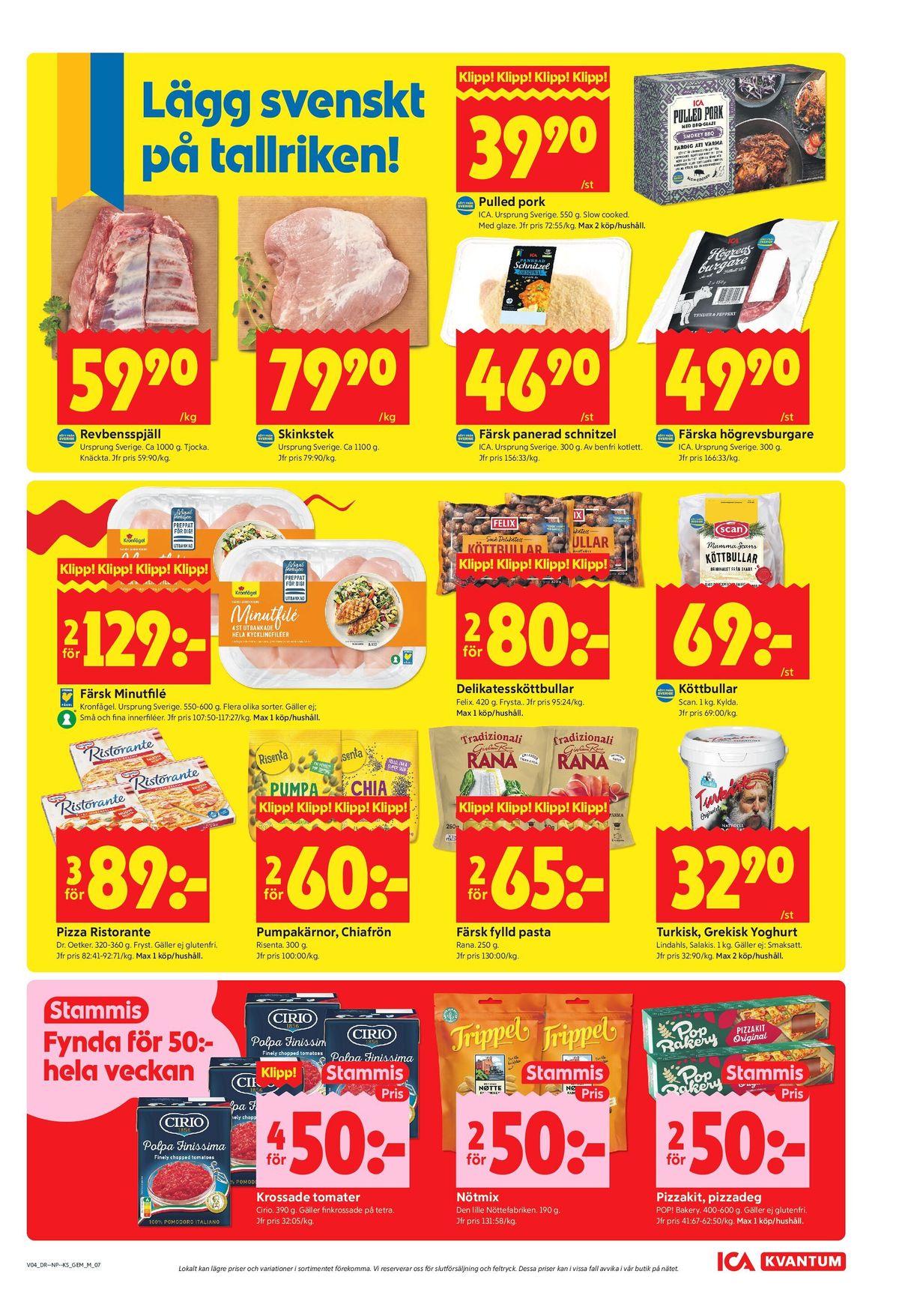 Se ICA Kvantum reklamblad för vecka 4 på Kampanjveckan.se. Se bra erbjudanden på många varor, t.ex. pulled pork ica eller högrevsburgare ica i love eco. Läs reklambladet här! Sida 7
