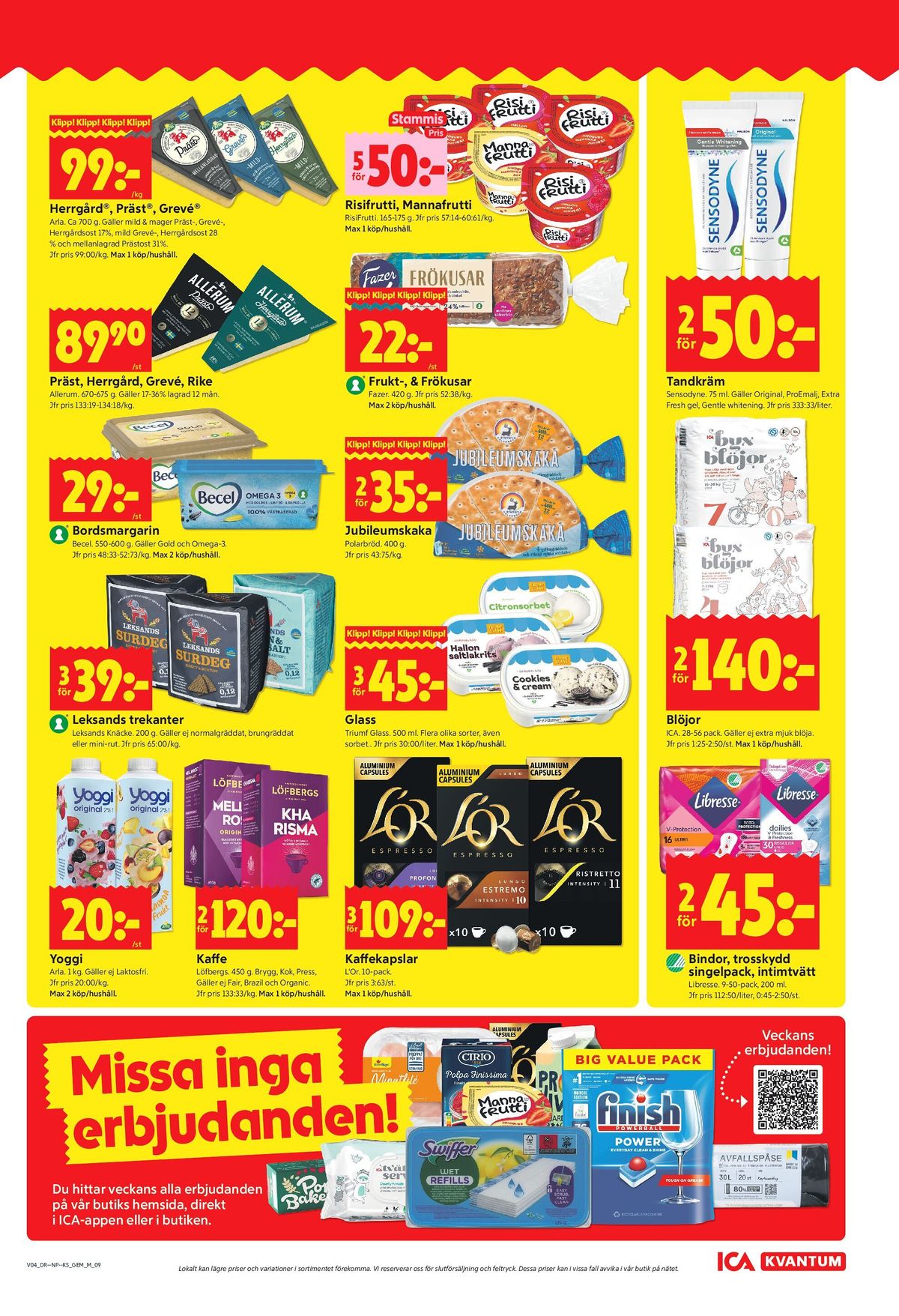 Se ICA Kvantum reklamblad för vecka 4 på Kampanjveckan.se. Se bra erbjudanden på många varor, t.ex. bindor libresse eller trosskydd libresse. Läs reklambladet här! Sida 9
