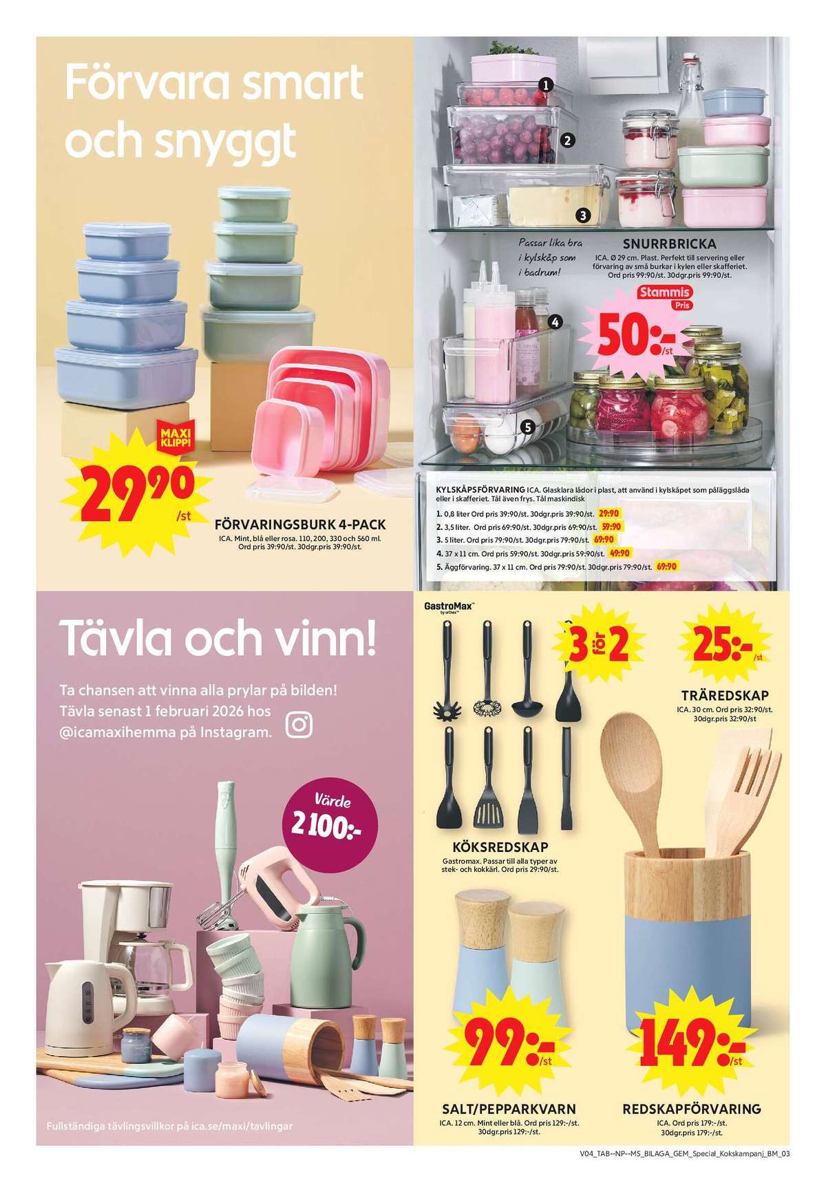 Se ICA Maxi reklamblad för vecka 4 på Kampanjveckan.se. Se bra erbjudanden på många varor, t.ex. förvaringskorgar ica eller salt- & pepparset ica. Läs reklambladet här! Sida 3
