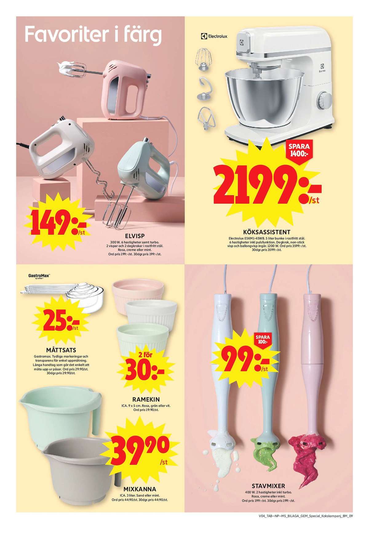 Se ICA Maxi reklamblad för vecka 4 på Kampanjveckan.se. Se bra erbjudanden på många varor, t.ex. elvisp okänd eller matberedare electrolux. Läs reklambladet här! Sida 9
