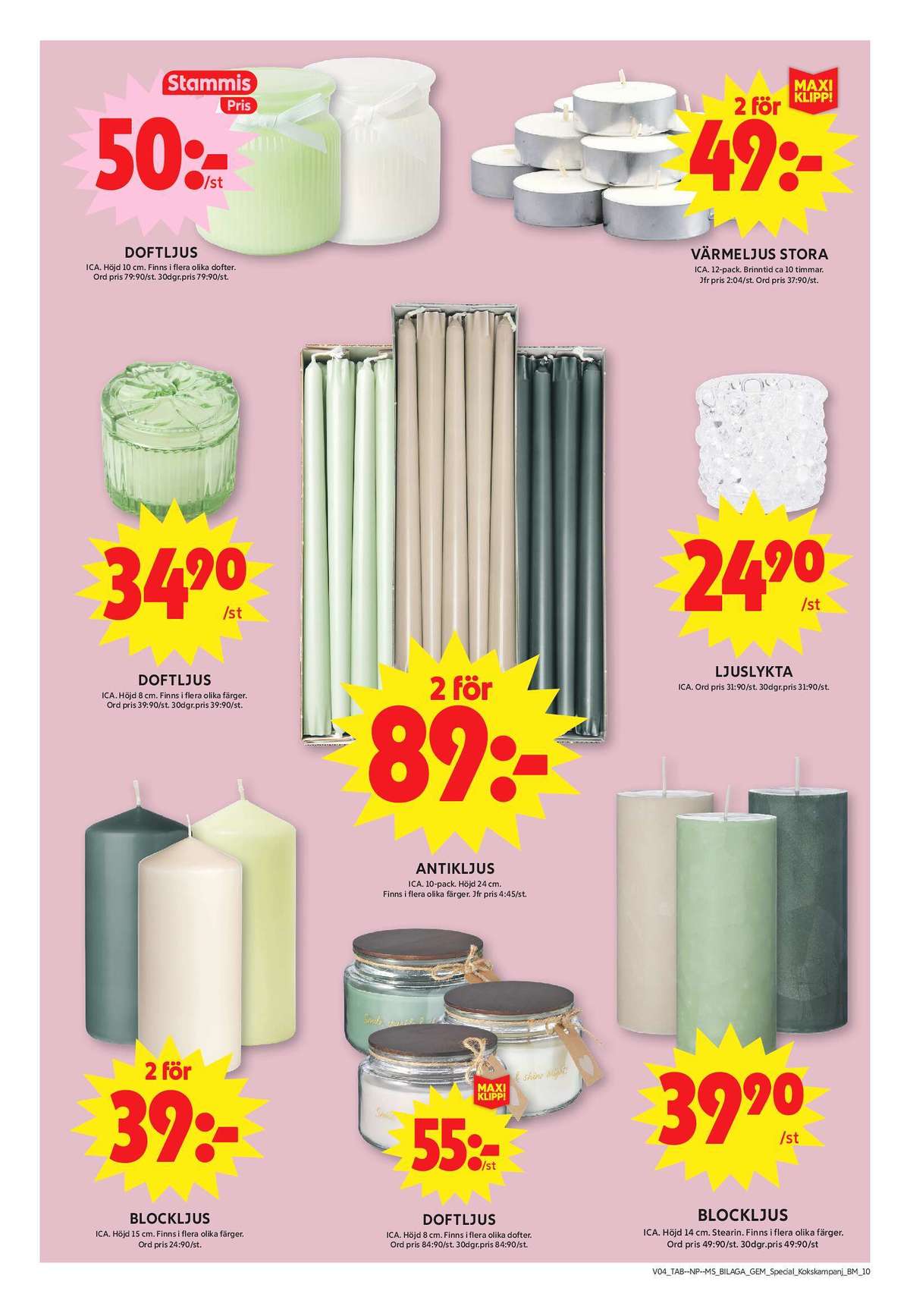 Se ICA Maxi reklamblad för vecka 4 på Kampanjveckan.se. Se bra erbjudanden på många varor, t.ex. doftljus i glas ica eller doftljus i glas ica. Läs reklambladet här! Sida 10
