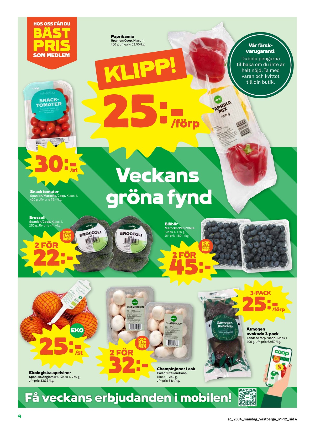 Se Stora Coop reklamblad för vecka 4 på Kampanjveckan.se. Se bra erbjudanden på många varor, t.ex. snacktomat coop eller paprika coop. Läs reklambladet här! Sida 4
