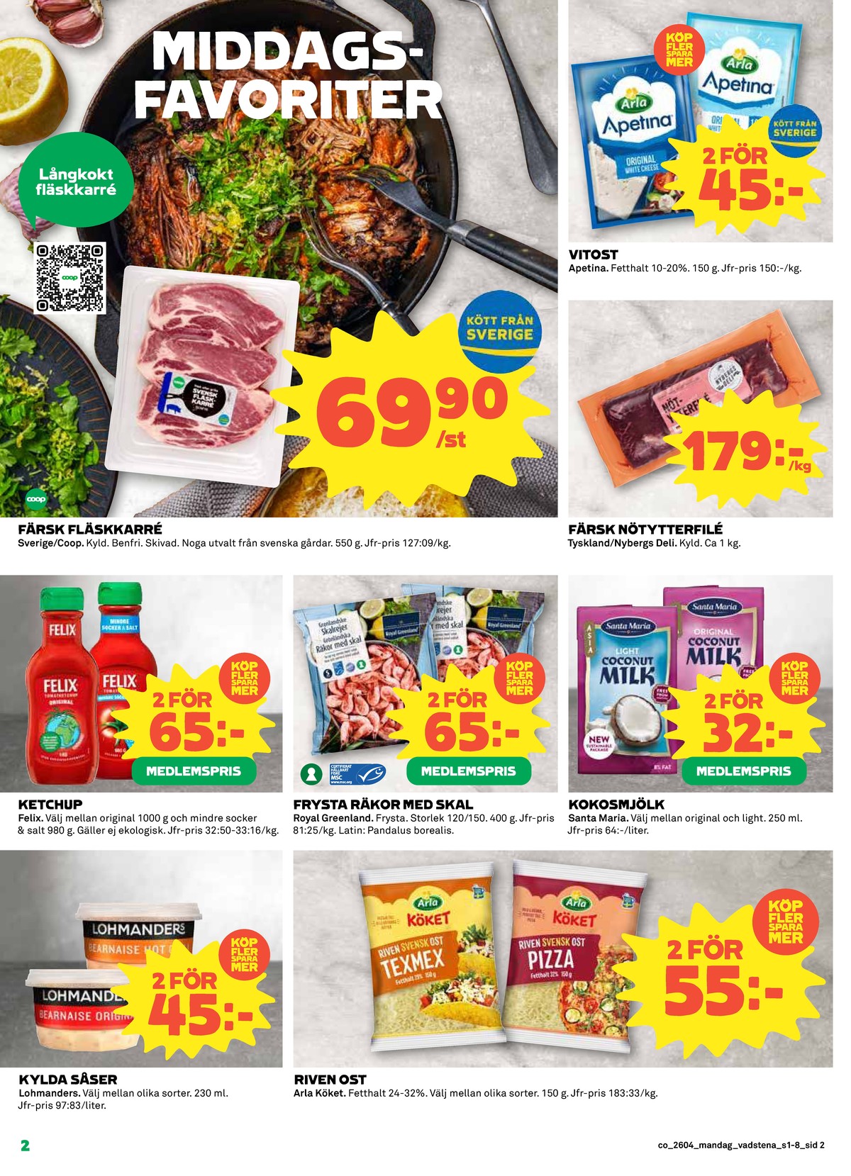 Se Coop reklamblad för vecka 4 på Kampanjveckan.se. Se bra erbjudanden på många varor, t.ex. bearnaisesås lohmanders eller bearnaisesås hot lohmanders. Läs reklambladet här! Sida 2
