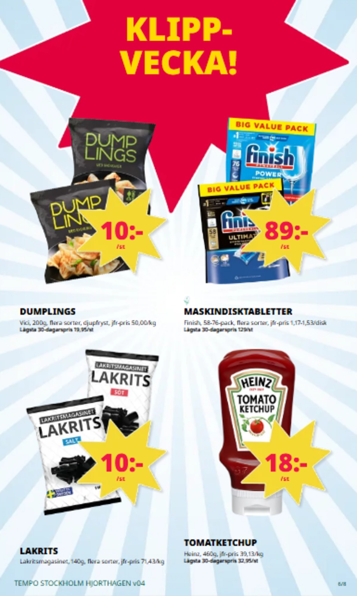 Se Tempo reklamblad för vecka 4 på Kampanjveckan.se. Se bra erbjudanden på många varor, t.ex. lakrits salt lakritsmagasinet eller ketchup heinz. Läs reklambladet här! Sida 6
