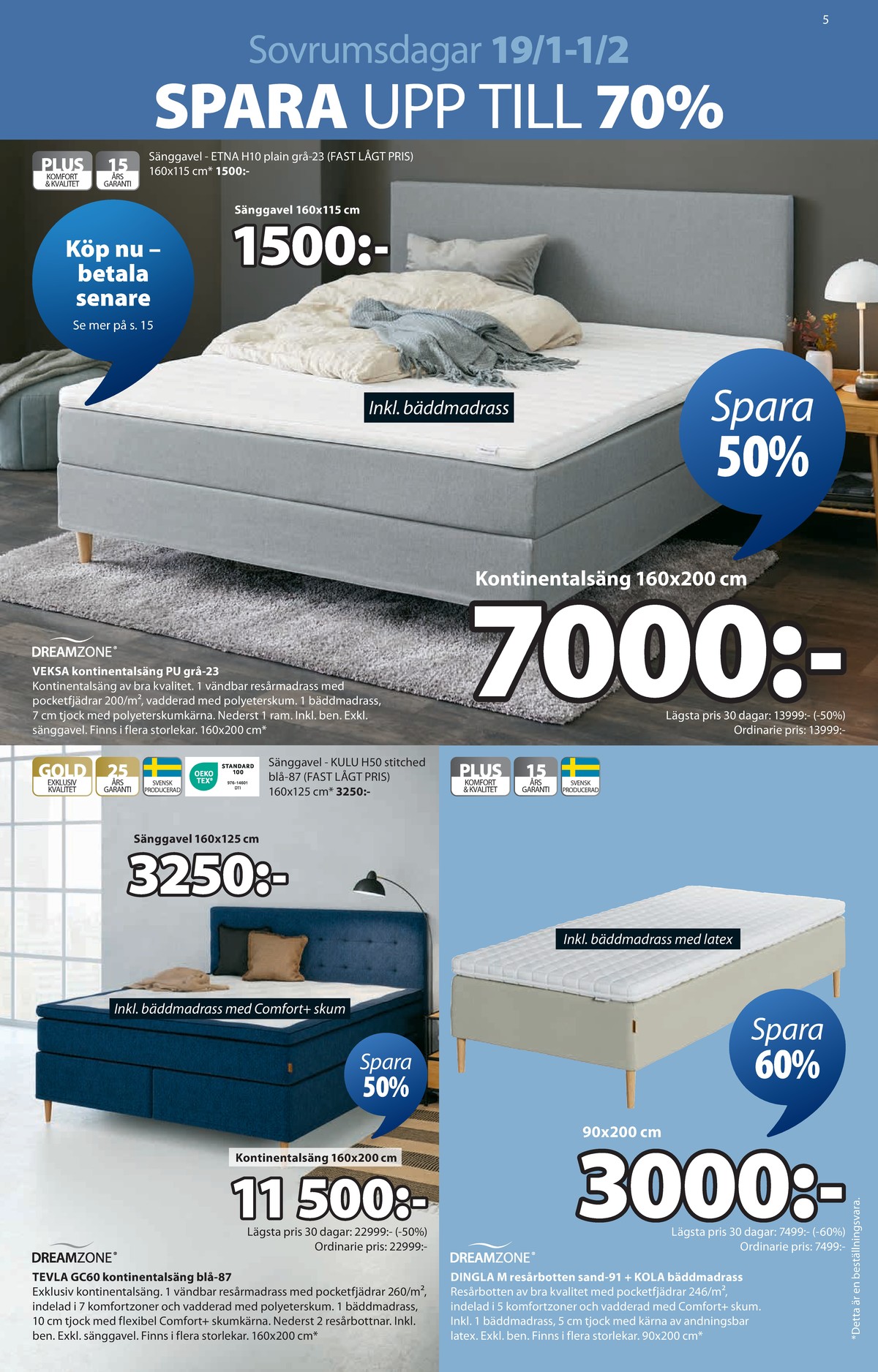 Se Jysk reklamblad för vecka 4 på Kampanjveckan.se. Se bra erbjudanden på många varor, t.ex. resårbotten dreamzone eller sängar dreamzone. Läs reklambladet här! Sida 6
