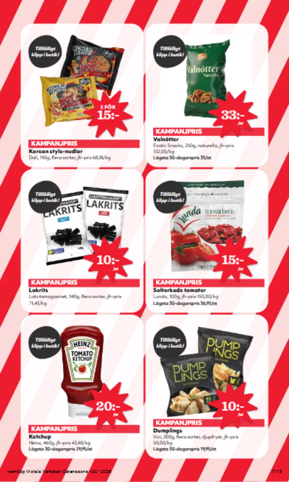 Se Östenssons reklamblad för vecka 4 på Kampanjveckan.se. Se bra erbjudanden på många varor, t.ex. dumplings vici eller soltorkade tomater lunda. Läs reklambladet här! Sida 7
